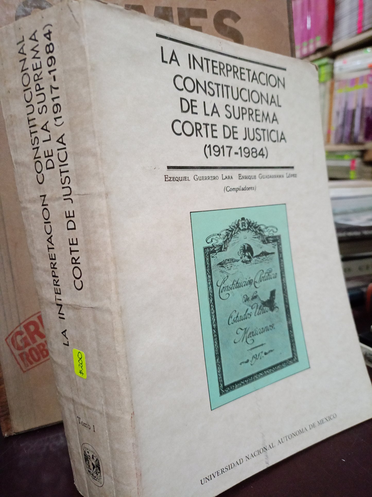 LA INTERPRETACIÓN CONSTITUCIONAL DE LA SUPREMA CORTE DE JUSTICIA 1917-1984 POR ENRIQUE GUERRERO LARA ENRIQUE GUADARRAMA LÓPEZ USADO DERECHO LITERARIO 305