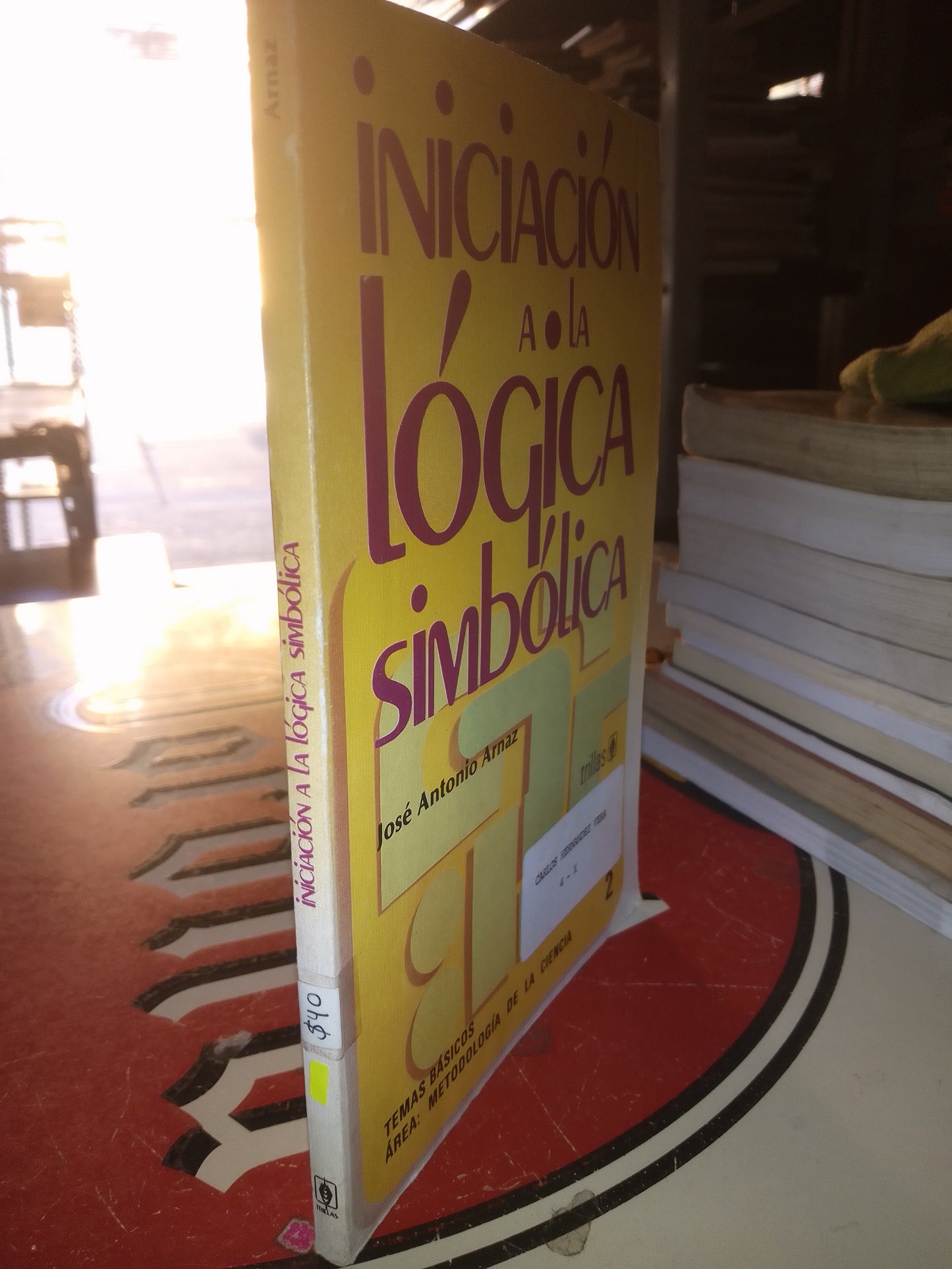 INICIACIÓN A LA LOGICA SIMBOLICA POR JOSE ANTONIO ARNAZ USADO FILOSOFÍA LITERARIO 207