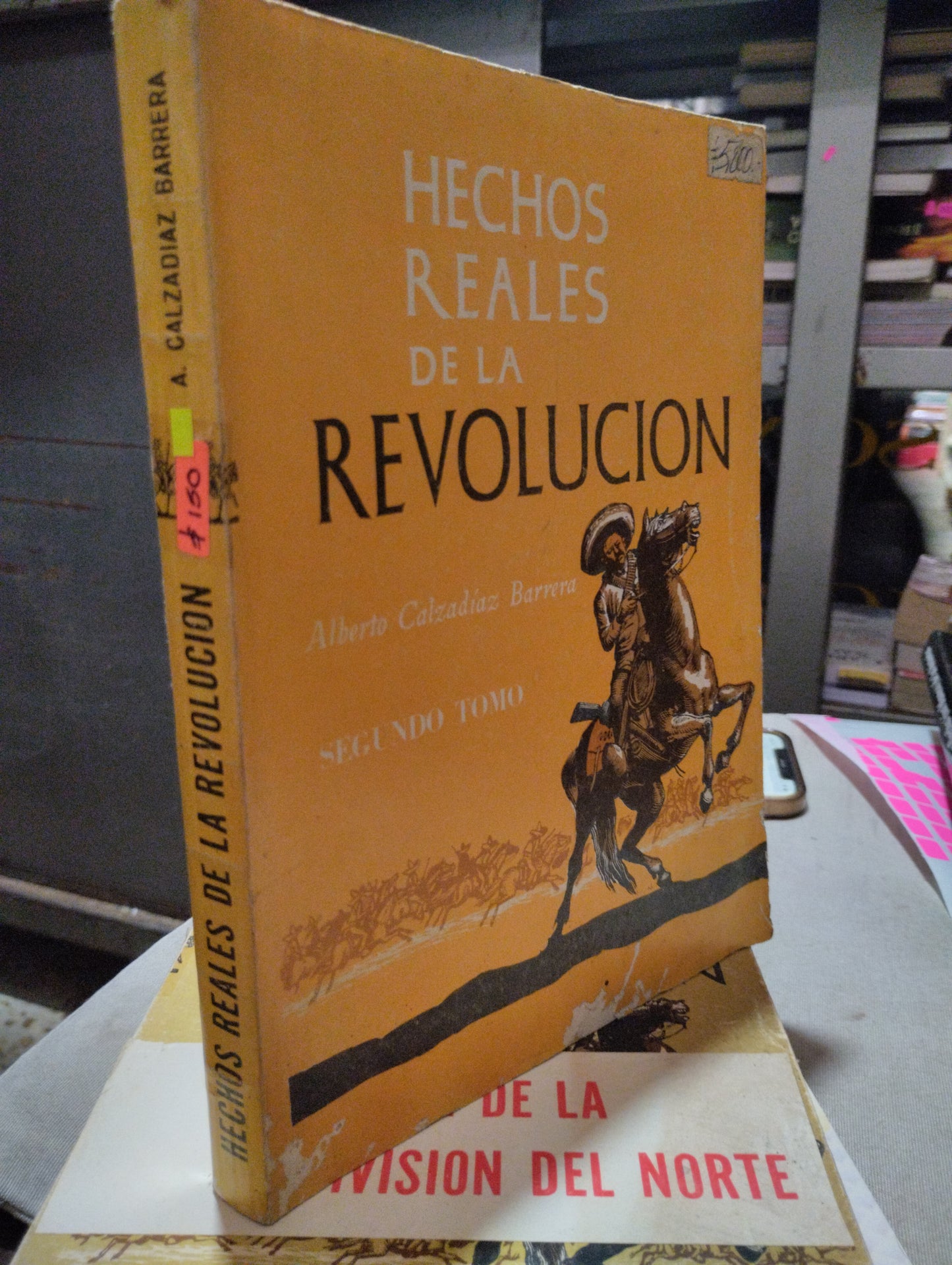 HECHOS REALES DE LA REVOLUCION POR ALBERTO CALZADIAZ BARRERA USADO HISTORIA ALDAMA