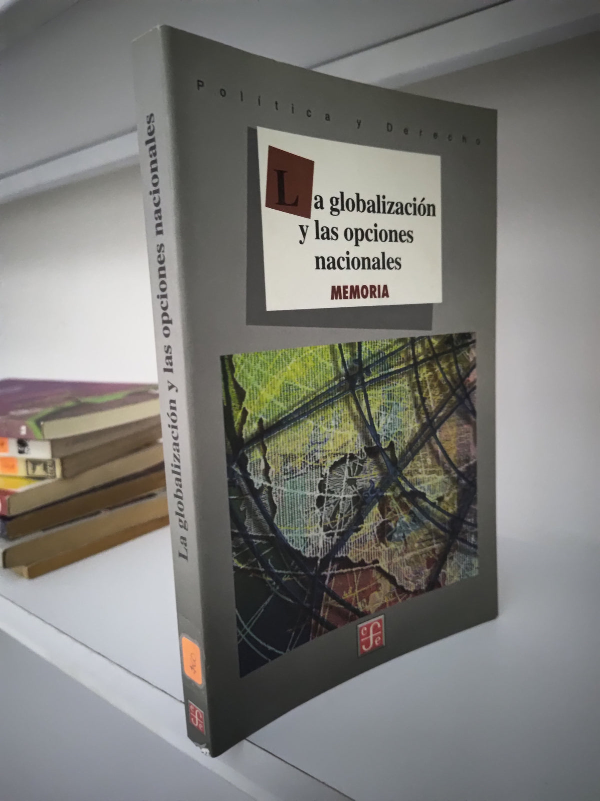 LA GLOBALIZACION Y LAS OPCIONES NACIONALES MEMORIA POR VARIOS AUTORES USADO SOCIOLOGIA JUAREZ 515