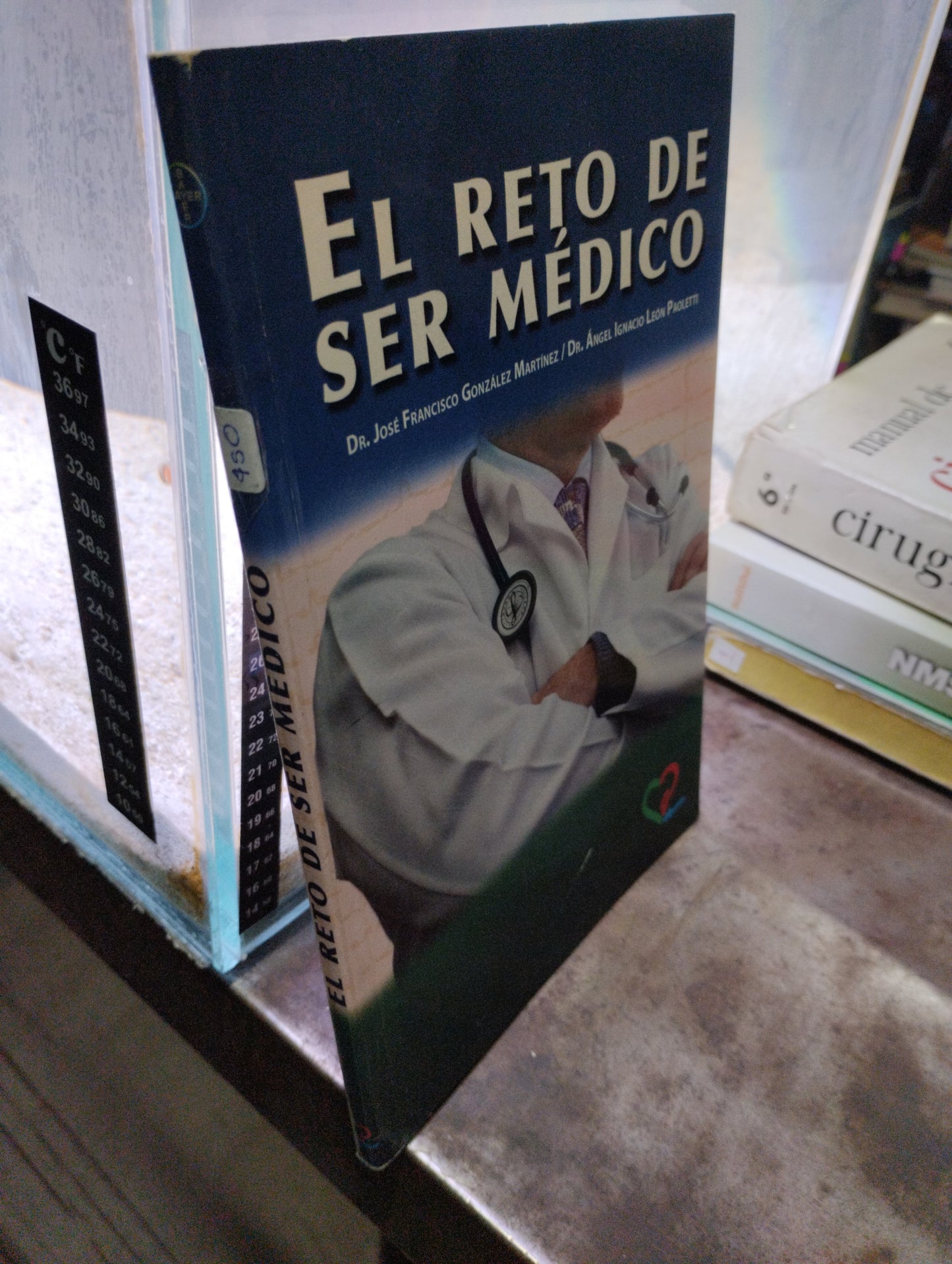 EL RETO DE SER MEDICO POR DR JOSE FRANCISCO GONZALEZ MARTINEZ Y DR ANGEL IGNACIO LEON PAOLETTI USADO SALUD ALDAMA
