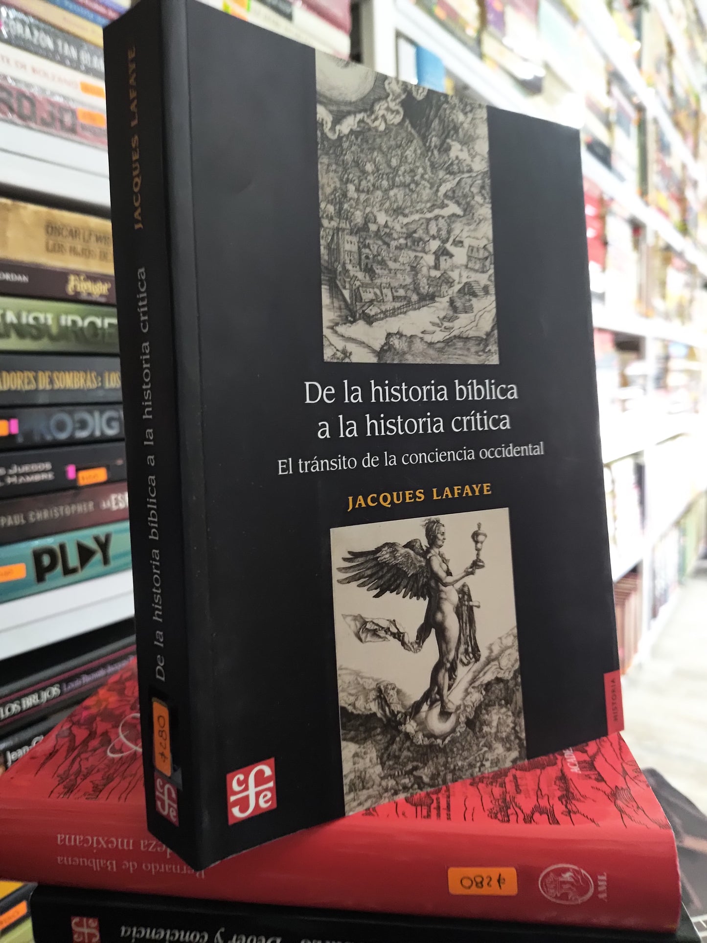 DE LA HISTORIA BIBLICA A LA HISTORIA CRITICA POR JACQUES LAFAYE USADO HISTORIA JUAREZ 515