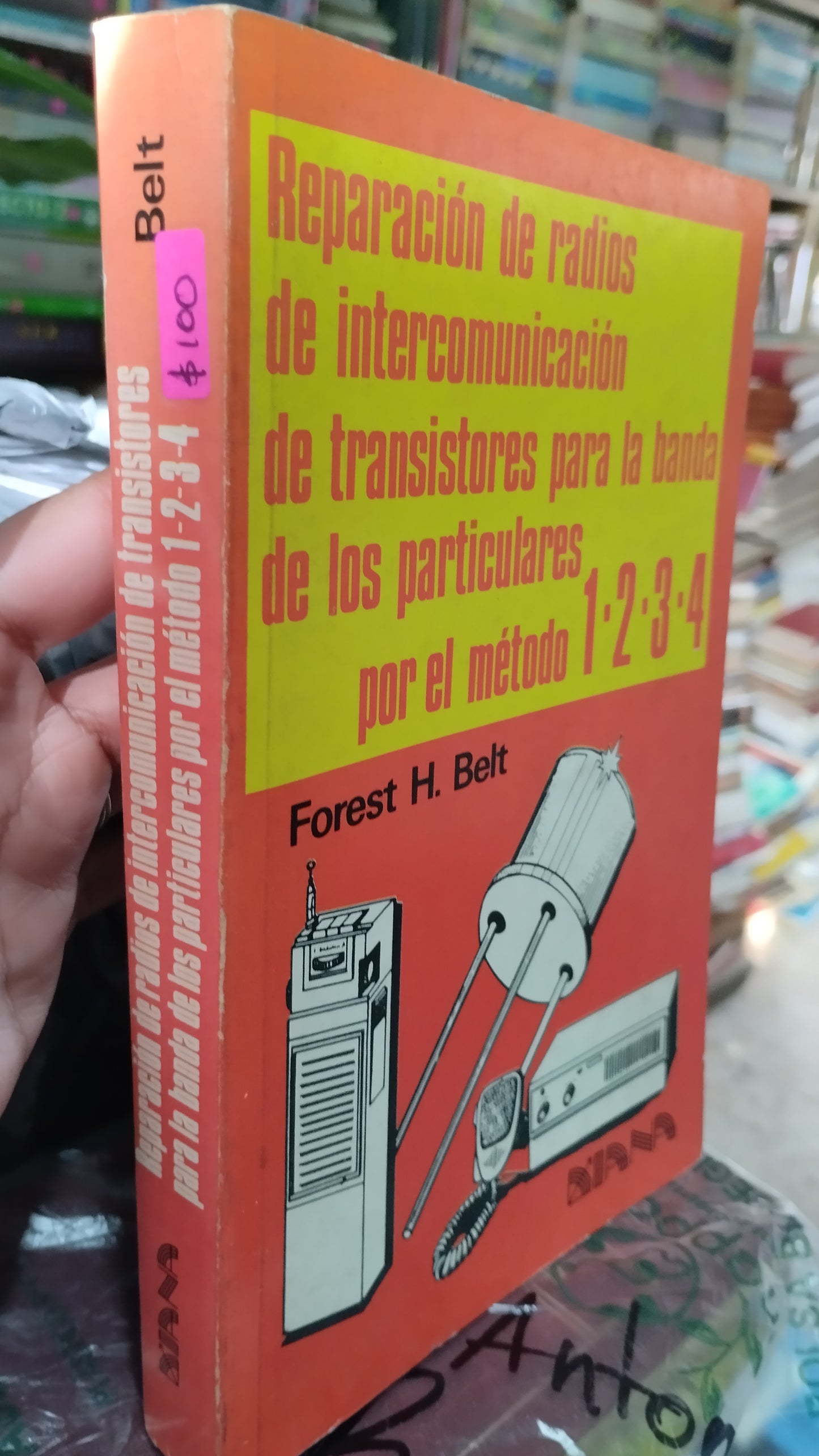 REPARACION DE RADIOS DE INTERCOMUNICACION DE TRANSISTORES PARA LA BANDA DE LOS PARTICULARES POR EL METODO 1 2 3 4 LIBRO USADO OFICIOS ALDAMA