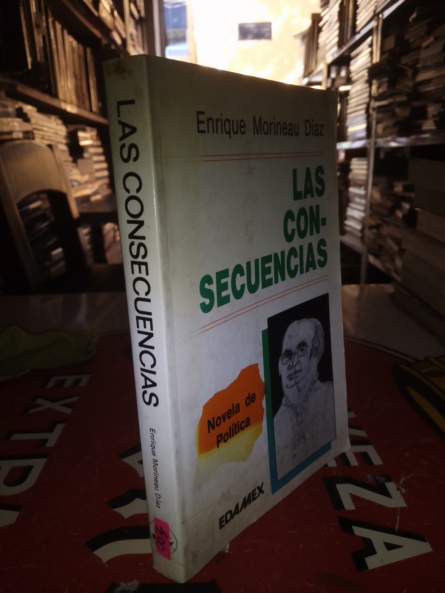 LAS CONSECUENCIAS NOVELA POLÍTICA POR ENRIQUE MORINEAU DIAZ USADO POLÍTICA LITERARIO 207