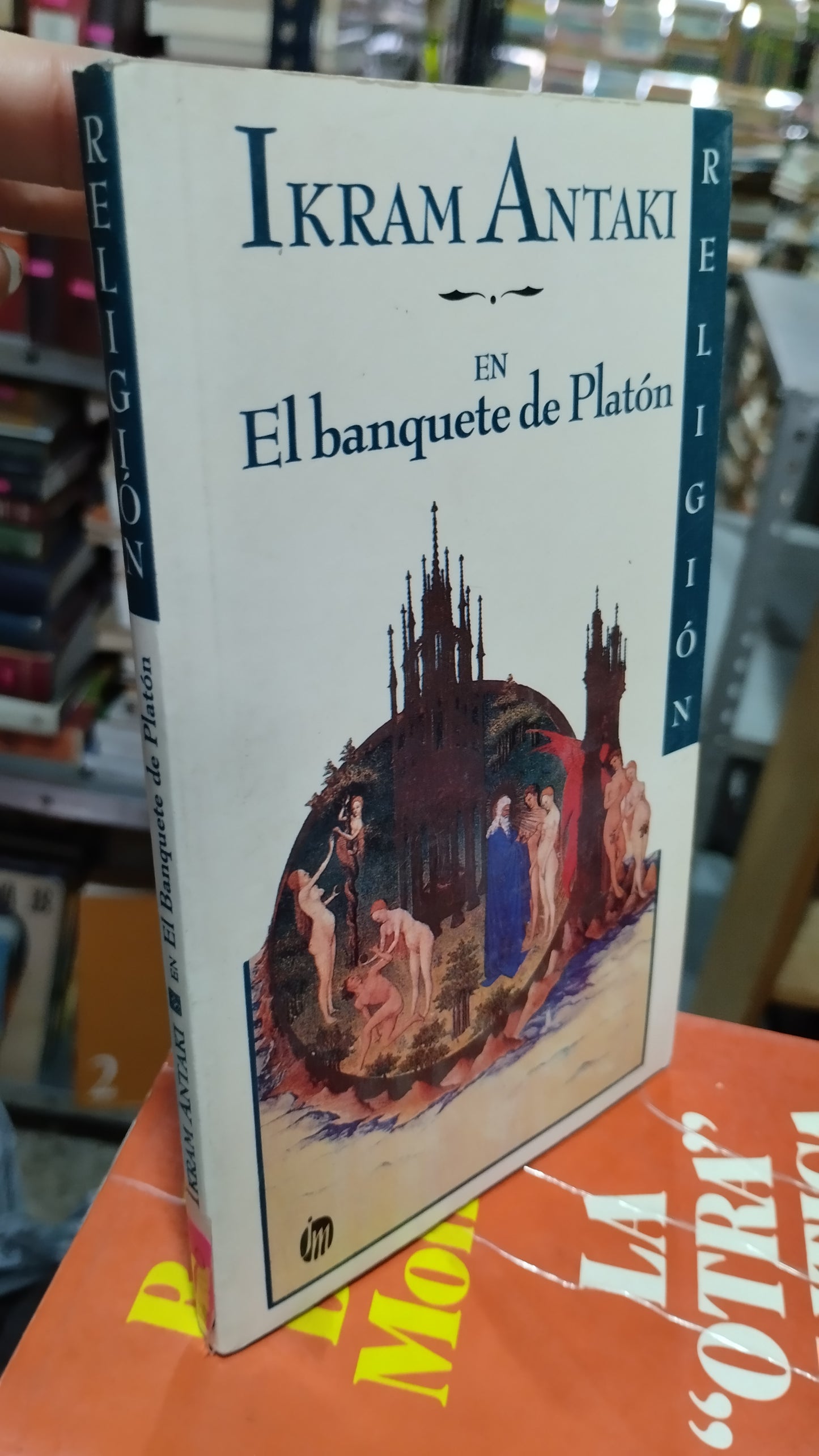 EN EL BANQUETE DE PLATON POR IKRAM ANTAKI LIBRO USADO POLITICA ALDAMA