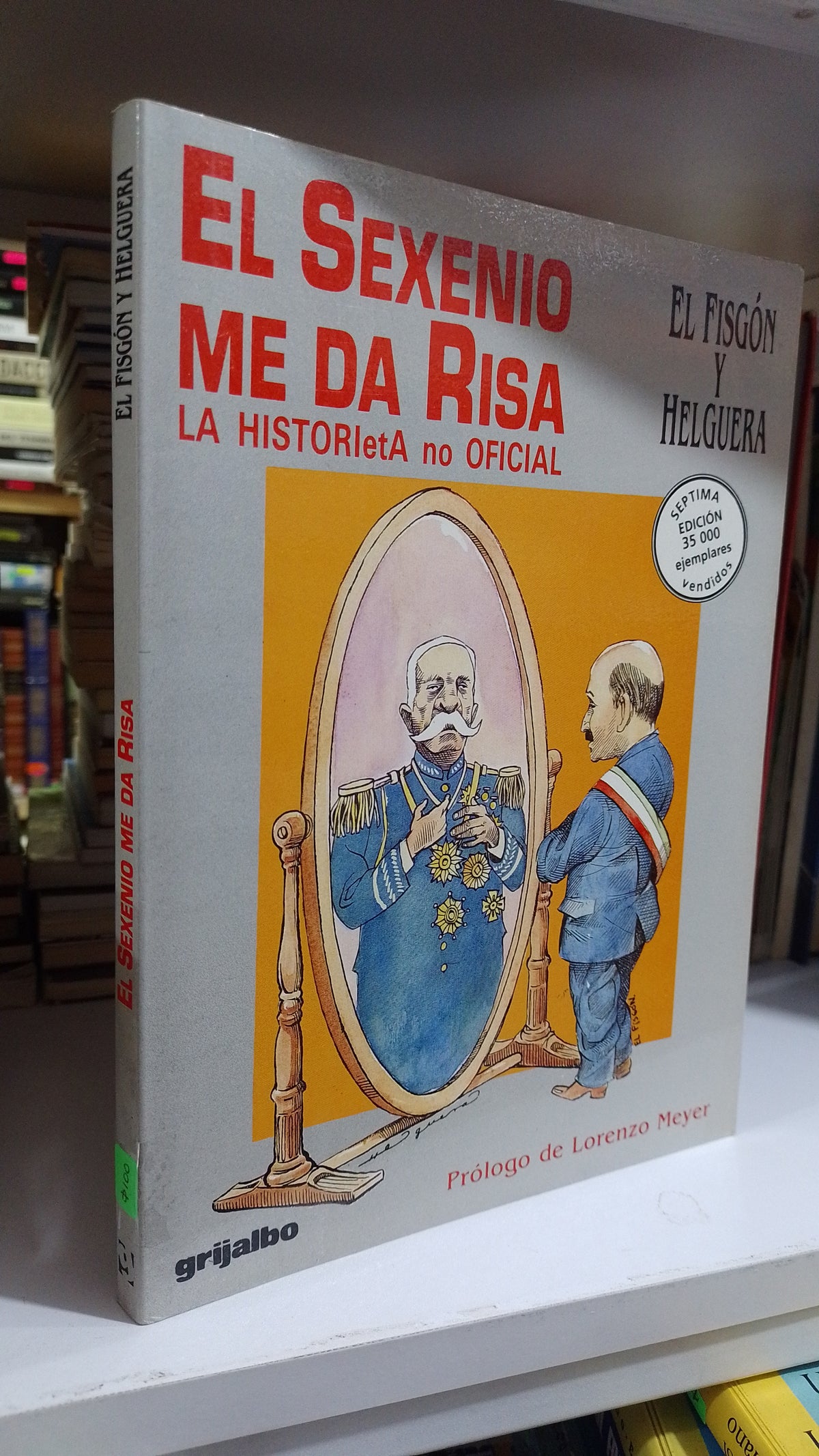 EL SEXENIO ME DA RISA POR EL FISGON Y HELGUERA USADO POLITICA JUAREZ 507