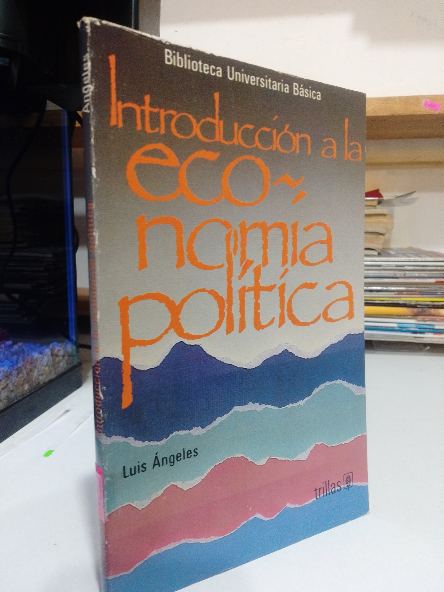 INTRODUCCION A LA ECONOMIA POLITICA POR LUIS ANGELES USADO ADMINISTRACION JUAREZ