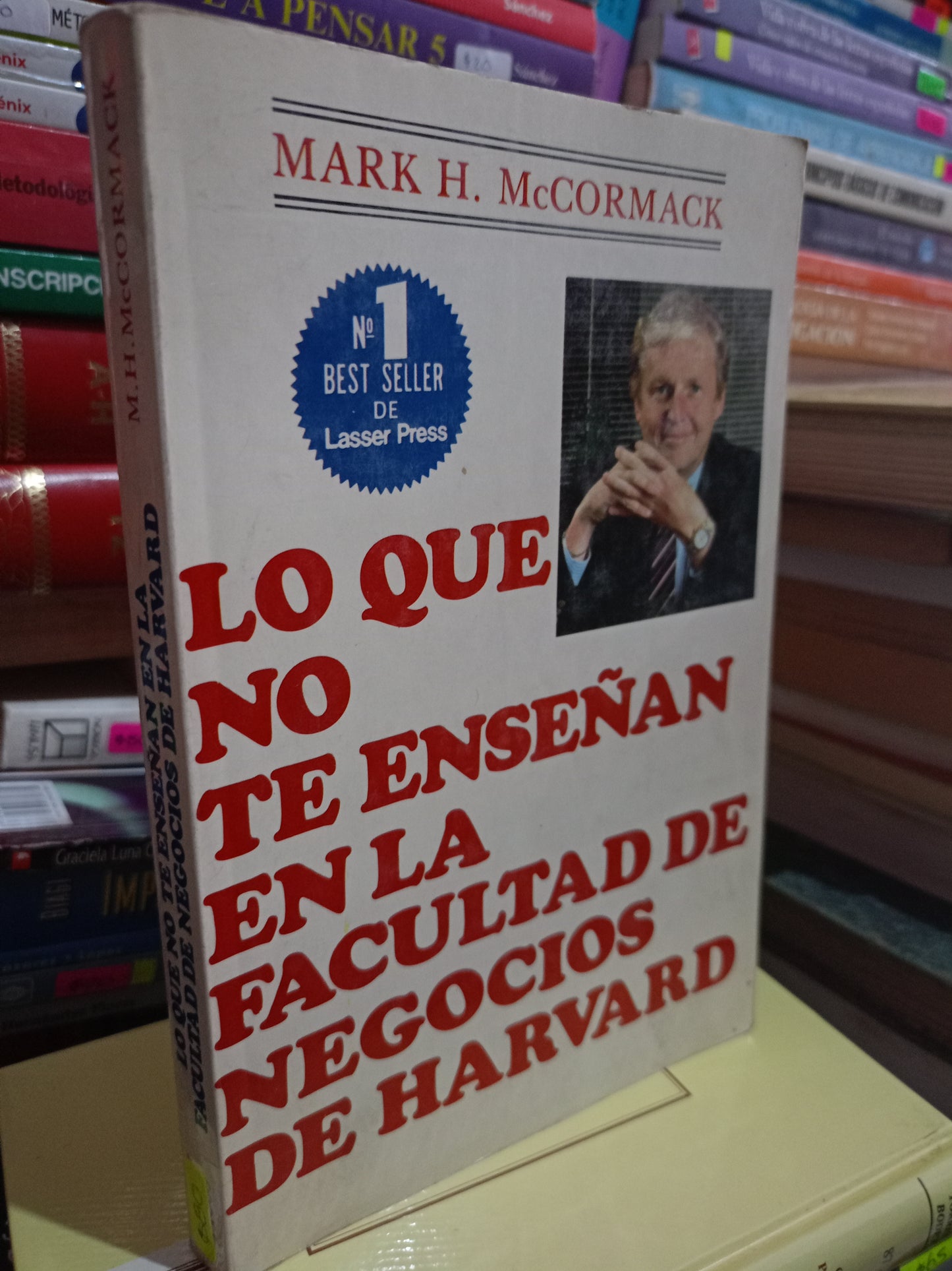 LO QUE NO TE ENSEÑAN EN LA FACULTAD DE NEGOCIOS DE HARVARD POR MARK H.MCCORMACK USADO S.PERSONAL LITERARIO 305