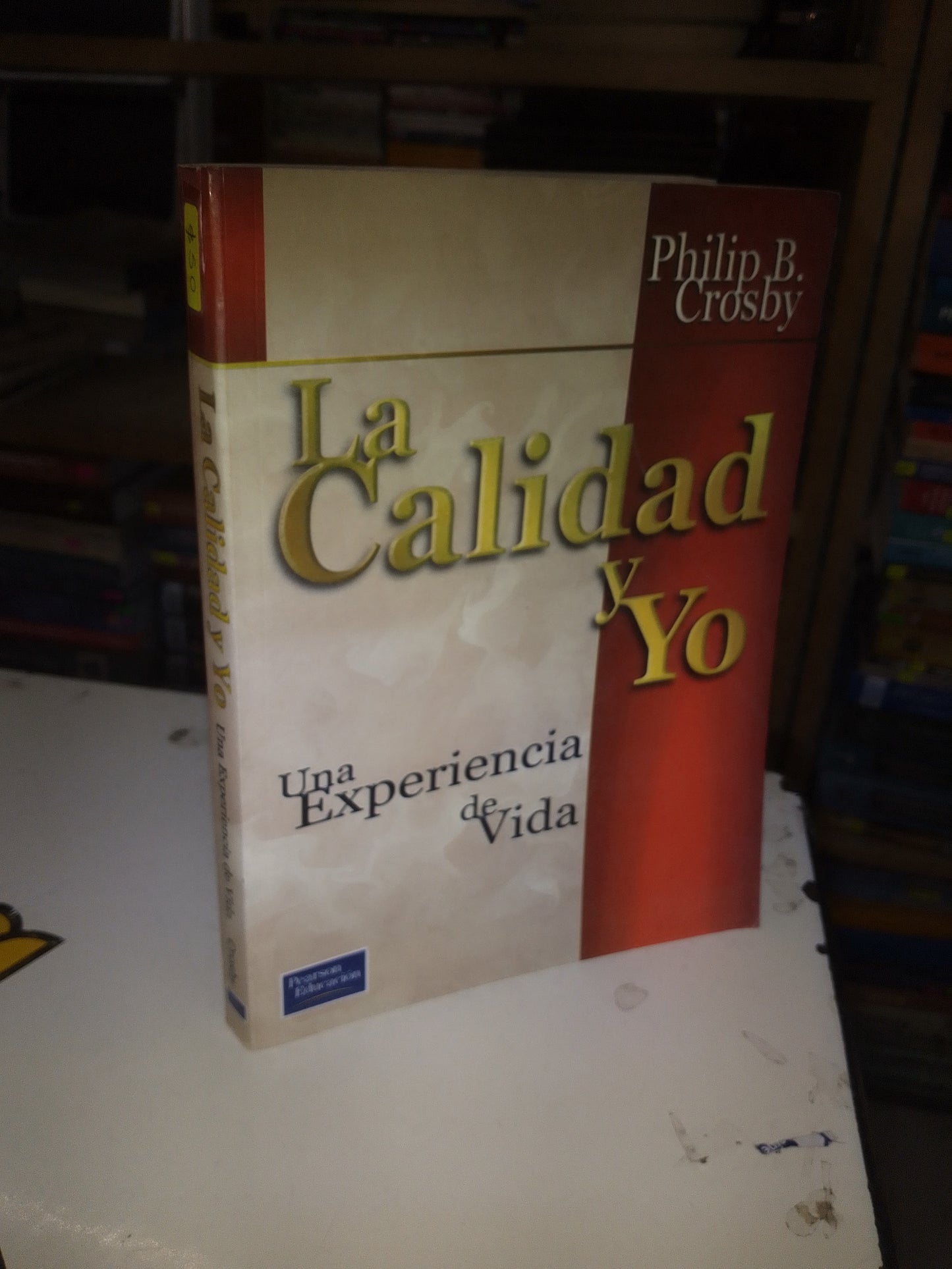 LA CALIDAD Y YO. UNA EXPERIENCIA DE VIDA POR PHILIP B. CROSBY USADO ADMINISTRACIÓN LITERARIO 207