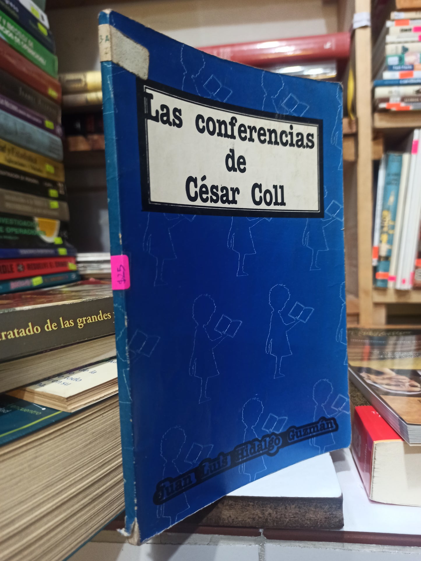 LAS CONFERENCIAS DE CESAR COLL POR JUAN LUIS HIDALGO GUZMAN USADO POLITICA JUÁREZ