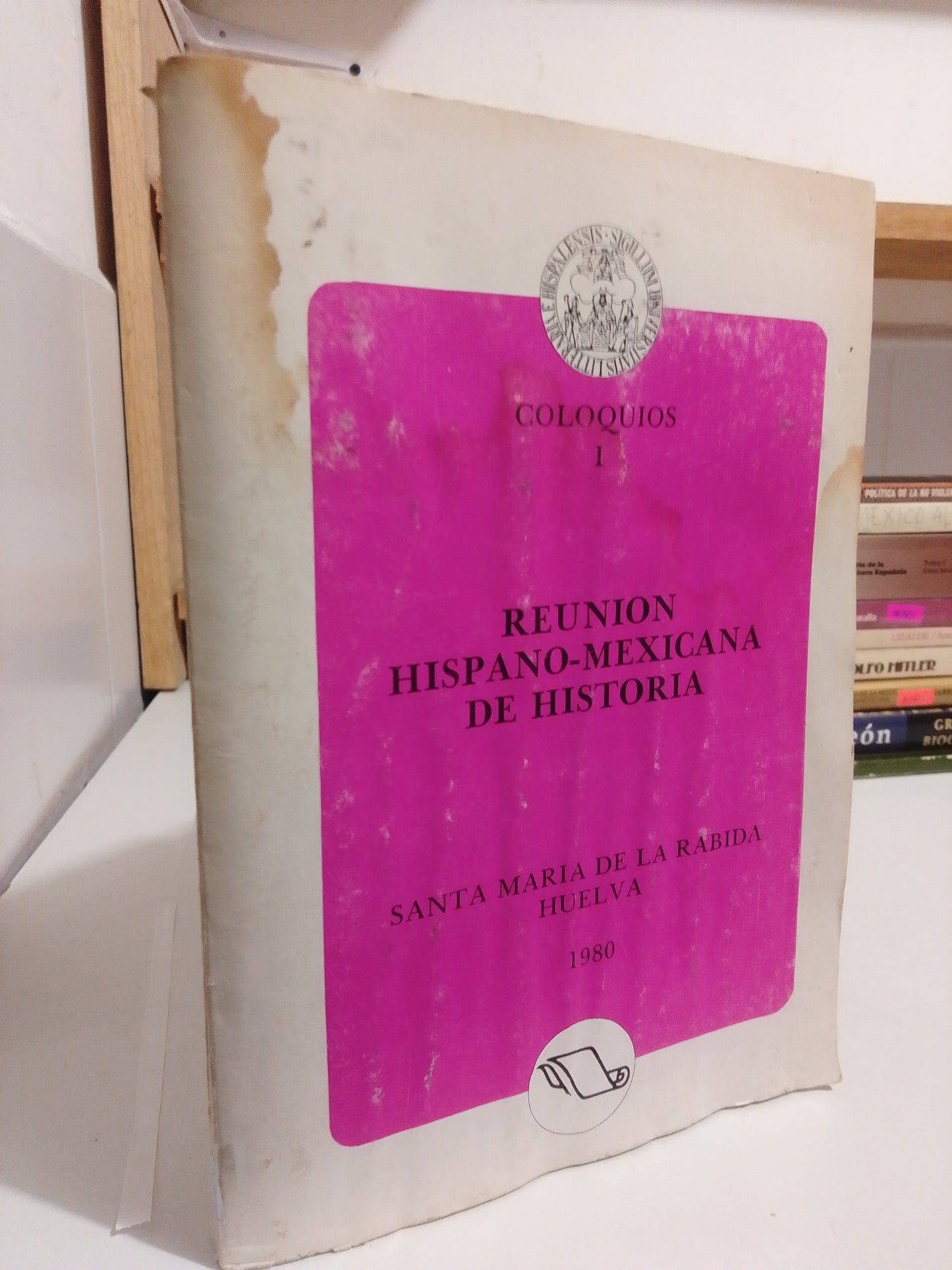 REUNION HISPANO MEXICANA DE HISTORIA POR SANTA MARIA DE LA RABIDA USADO HISTORIA JUAREZ