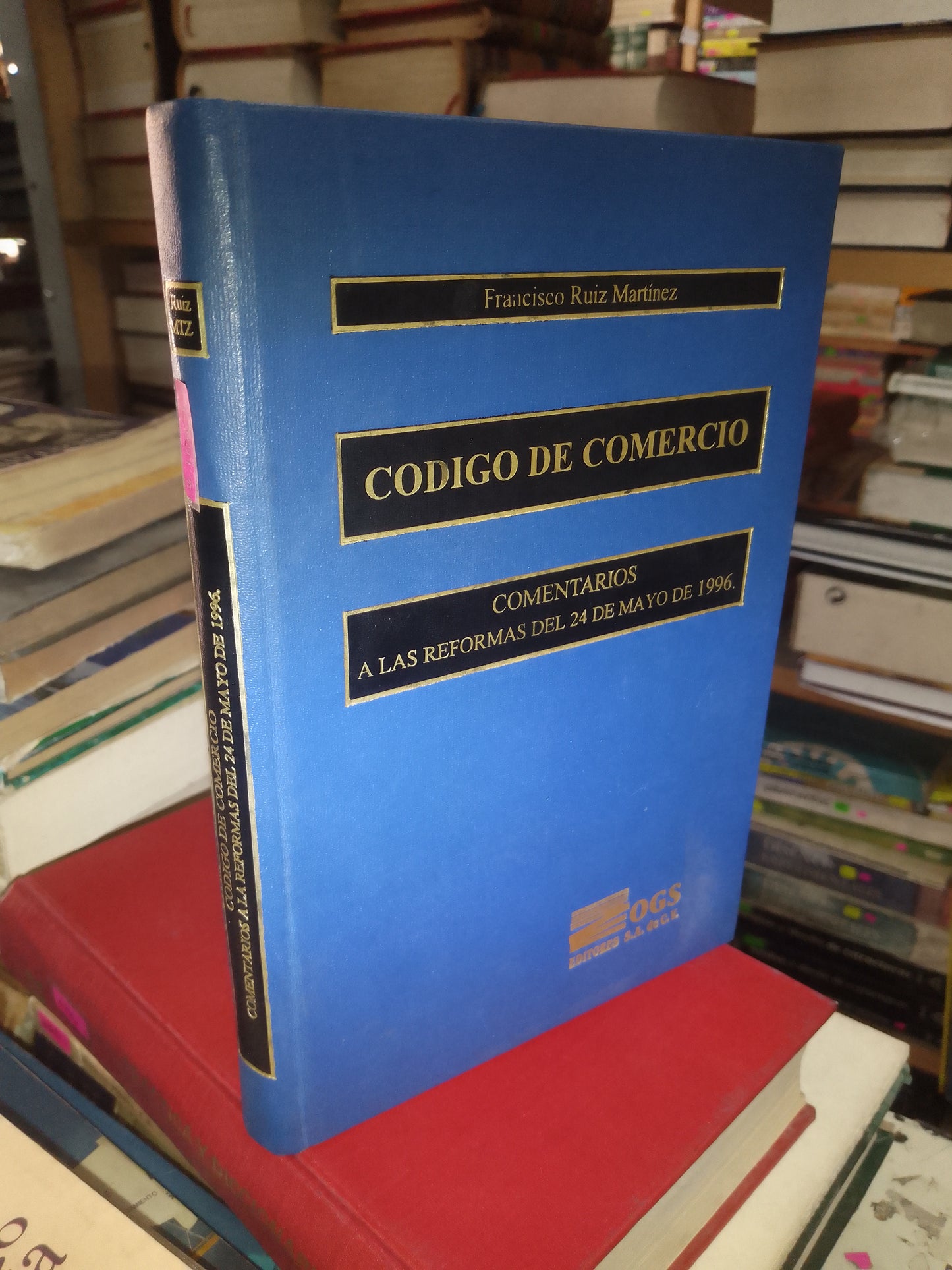 CODIGO DE COMERCIO COMENTARIOS A LAS REFORMAS DEL 24 DE MAYO DE 1996 POR FRANCISCO RUIZ MARTÍNEZ USADO DERECHO LITERARIO 207