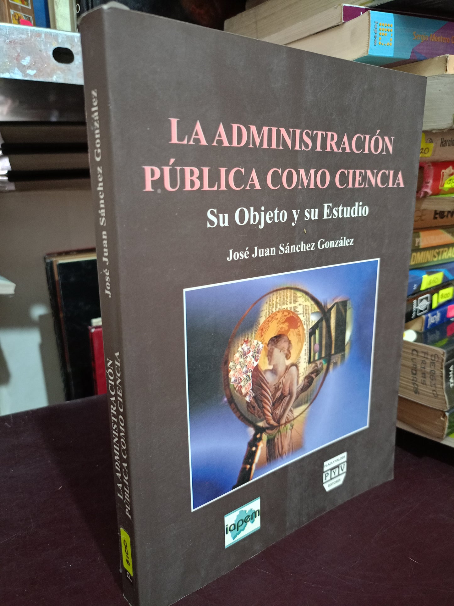 LA ADMINISTRACION PUBLICA COMO CIENCIA JOSE JUAN SANCHEZ GONZALEZ USADO ADMIN LITERARIO 305