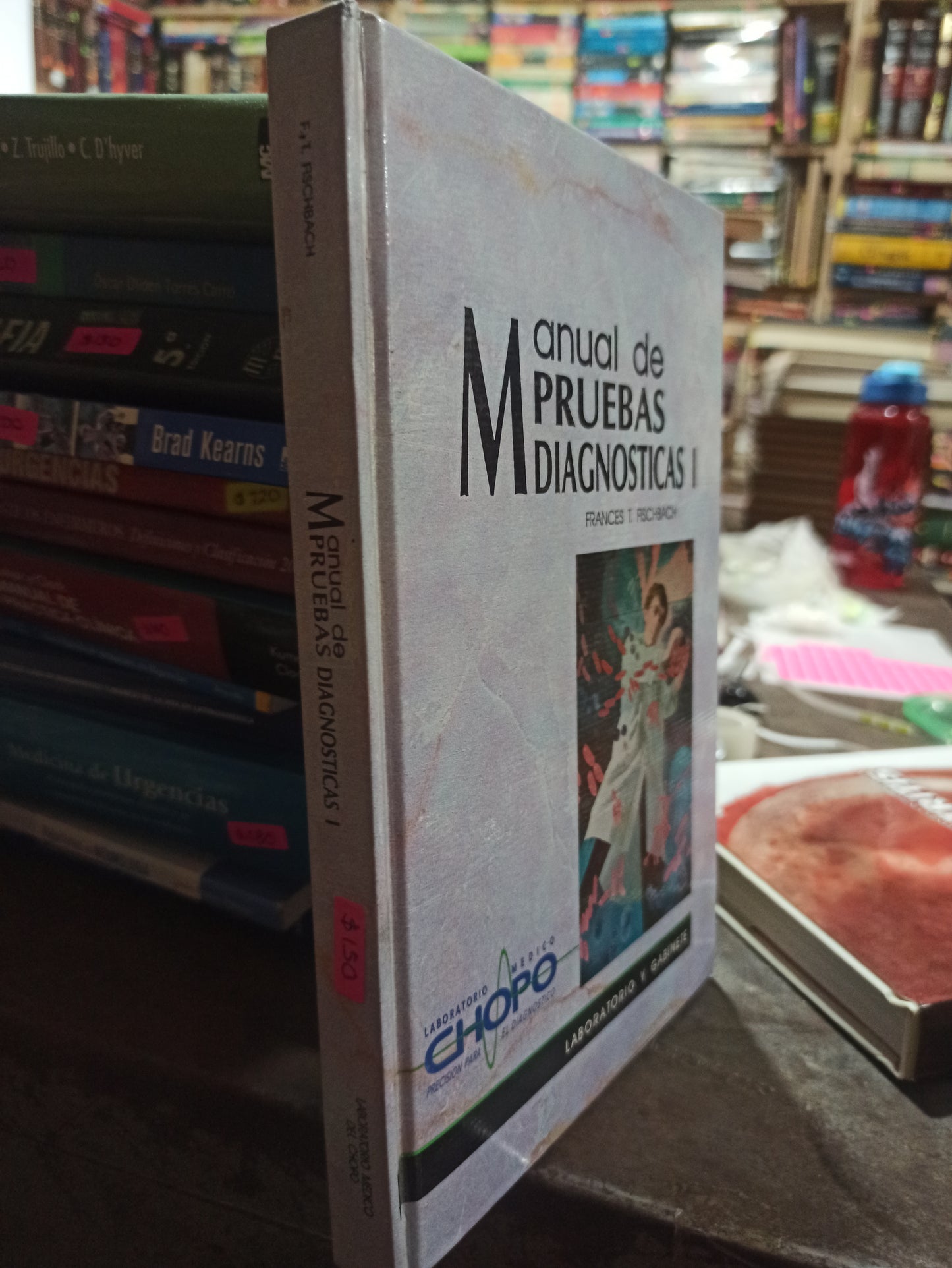 MANUAL DE PRUEBAS DIAGNOSTICAS 1 POR FRANCES T. FISCHBACH USADO SALUD ALDAMA