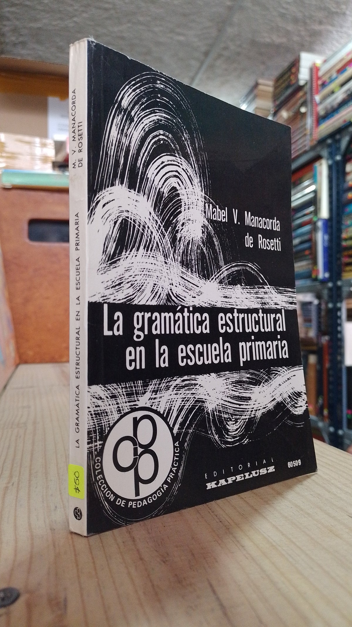 LA GRAMATICA ESTRUCTURAL EN LA ESCUELA PRIMARIA POR MABEL MANACORDA DE ROSETTI USADO EDUCACION ALDAMA