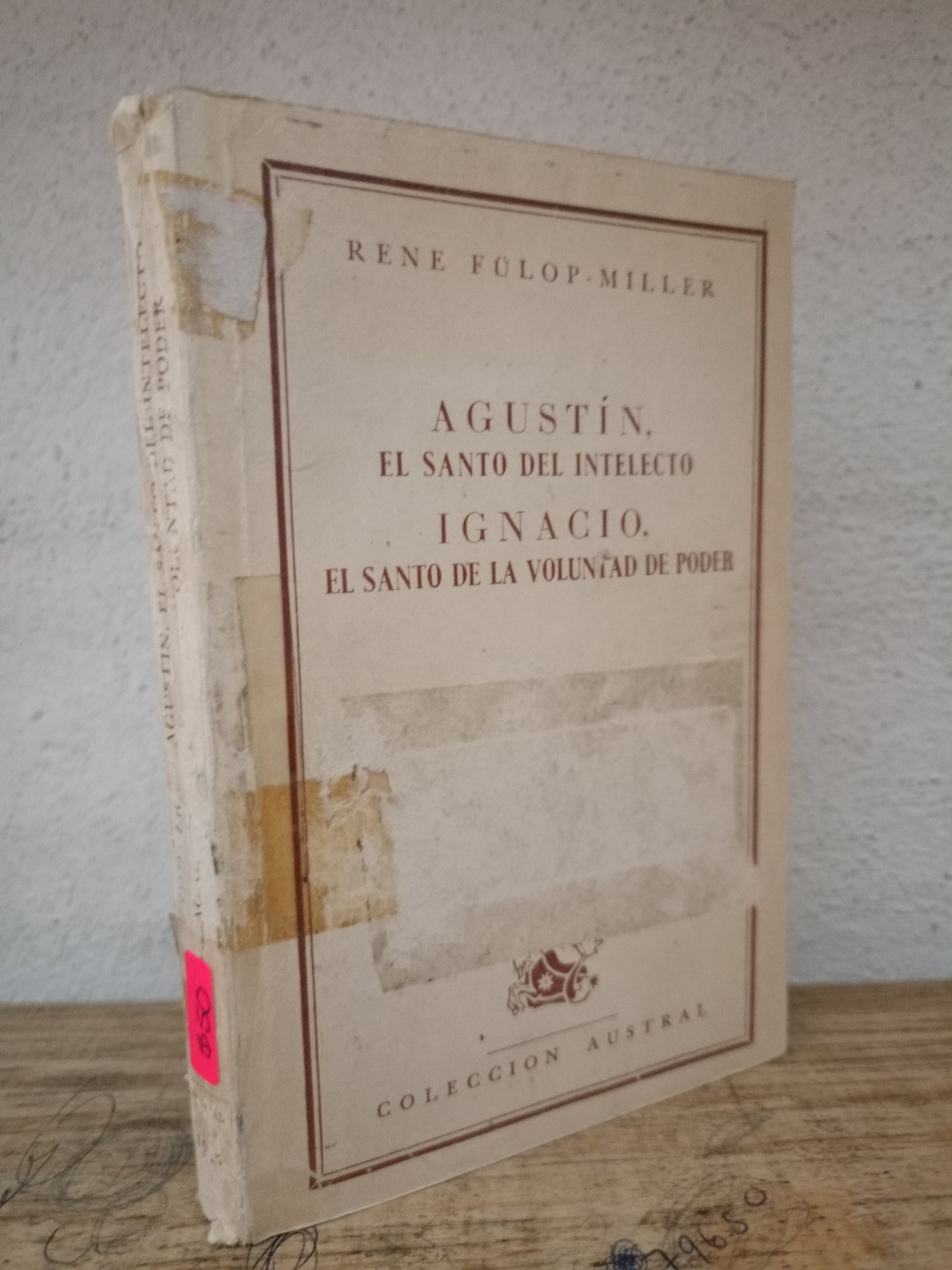 AGUSTIN EL SANTO DEL INTELECTO IGNACIO EL SANTO DE LA VOLUNTAD DE PODER RENE FULOP MILLER USADO NOVELA LITERARIO 305