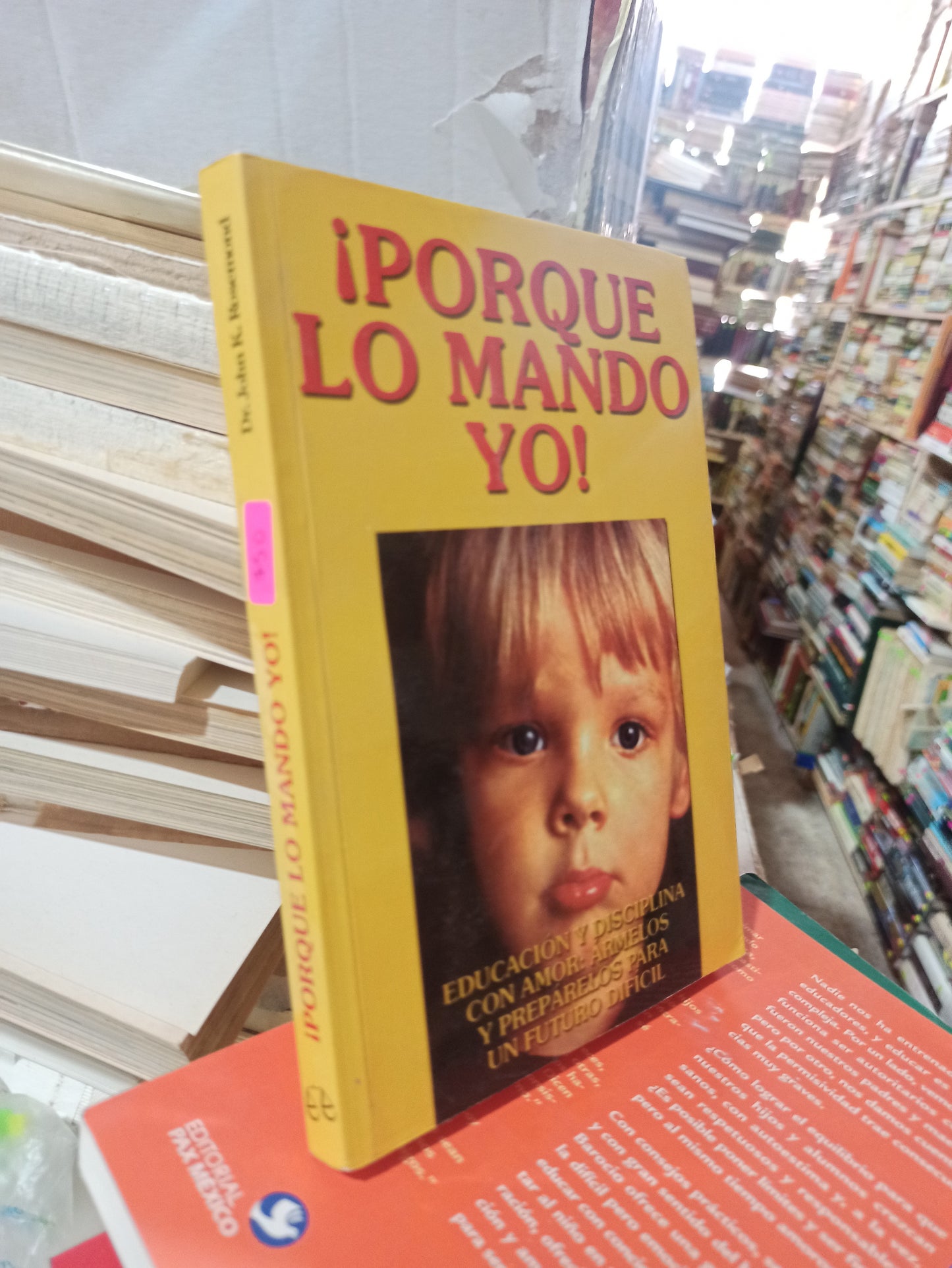 PORQUE LO MANDO YO POR JOHN K. ROSEMOND USADO PSICOLÓGICO ALDAMA