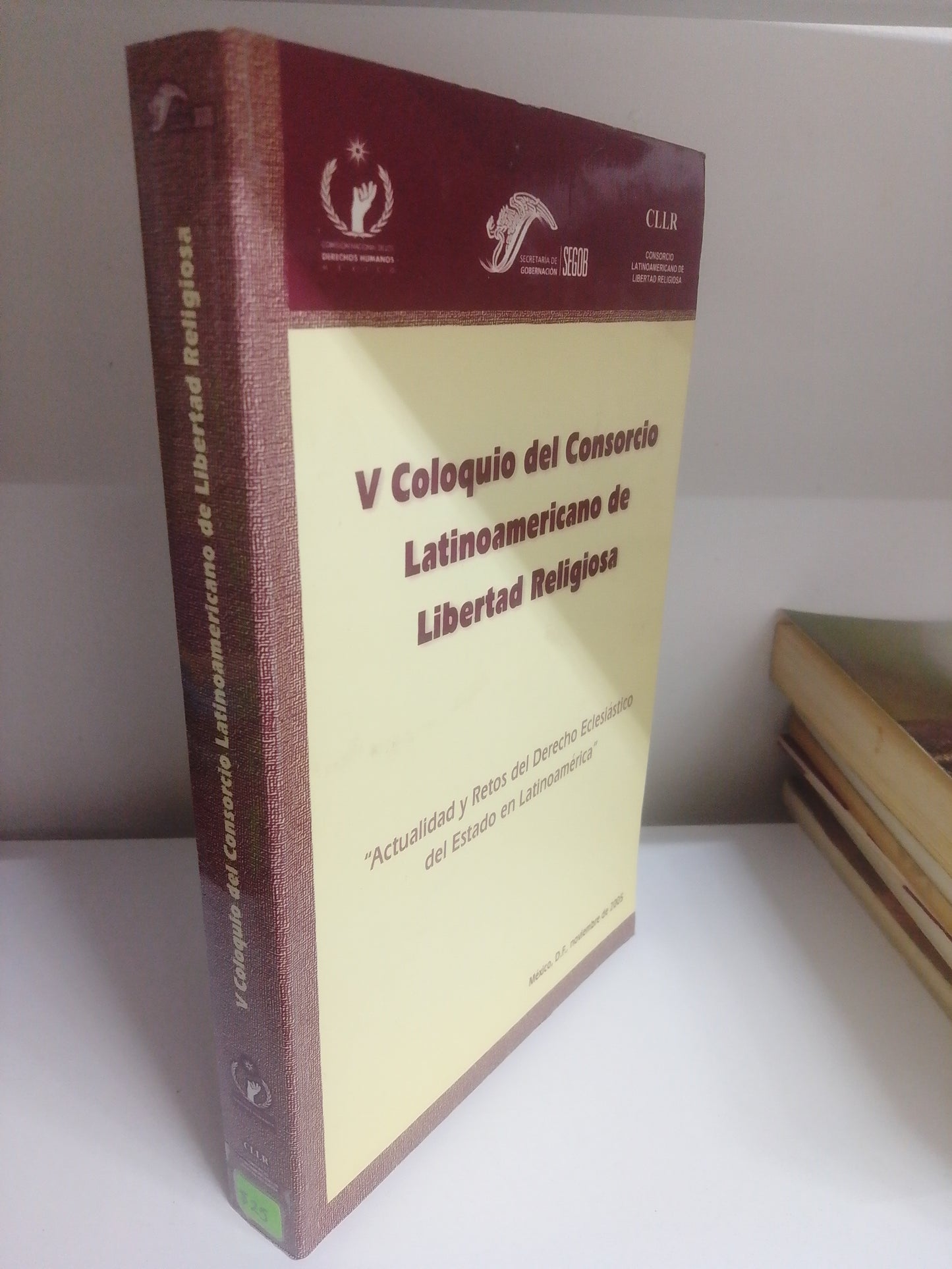 ACTUALIDAD Y RETOS DEL DERECHO ECLESIATICO EN EL ESTADO DE LATINOAMERICA, V COLOQUIO DEL CONSORCIO LATINOAMERICANO DE LIBERTAD RELIGIOSA, USADO, RELIGION, JUAREZ 515