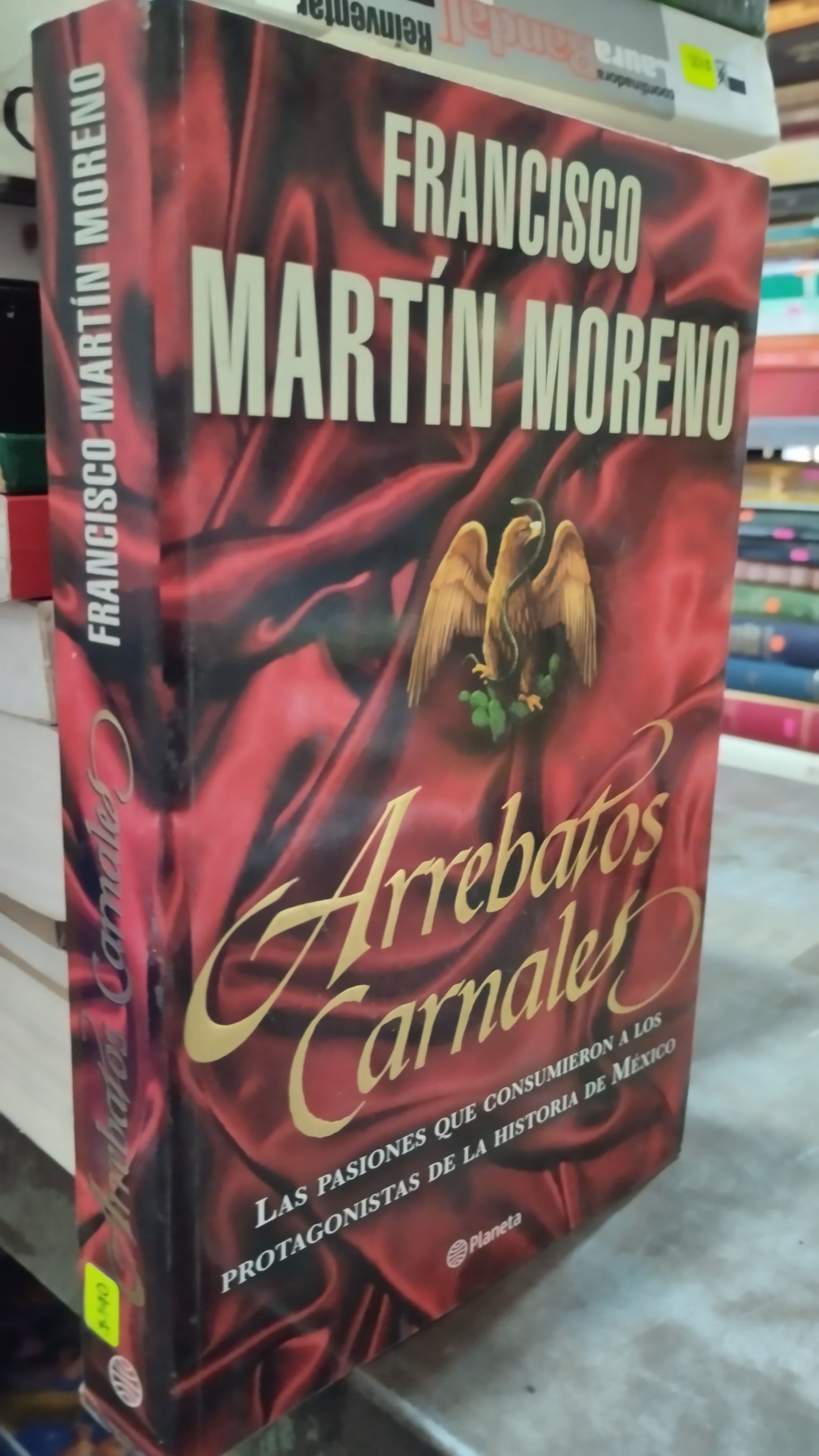ARREBATOS CARNALES POR FRANCISCO MARTIN MORENO LIBRO USADO POLITICA ALDAMA