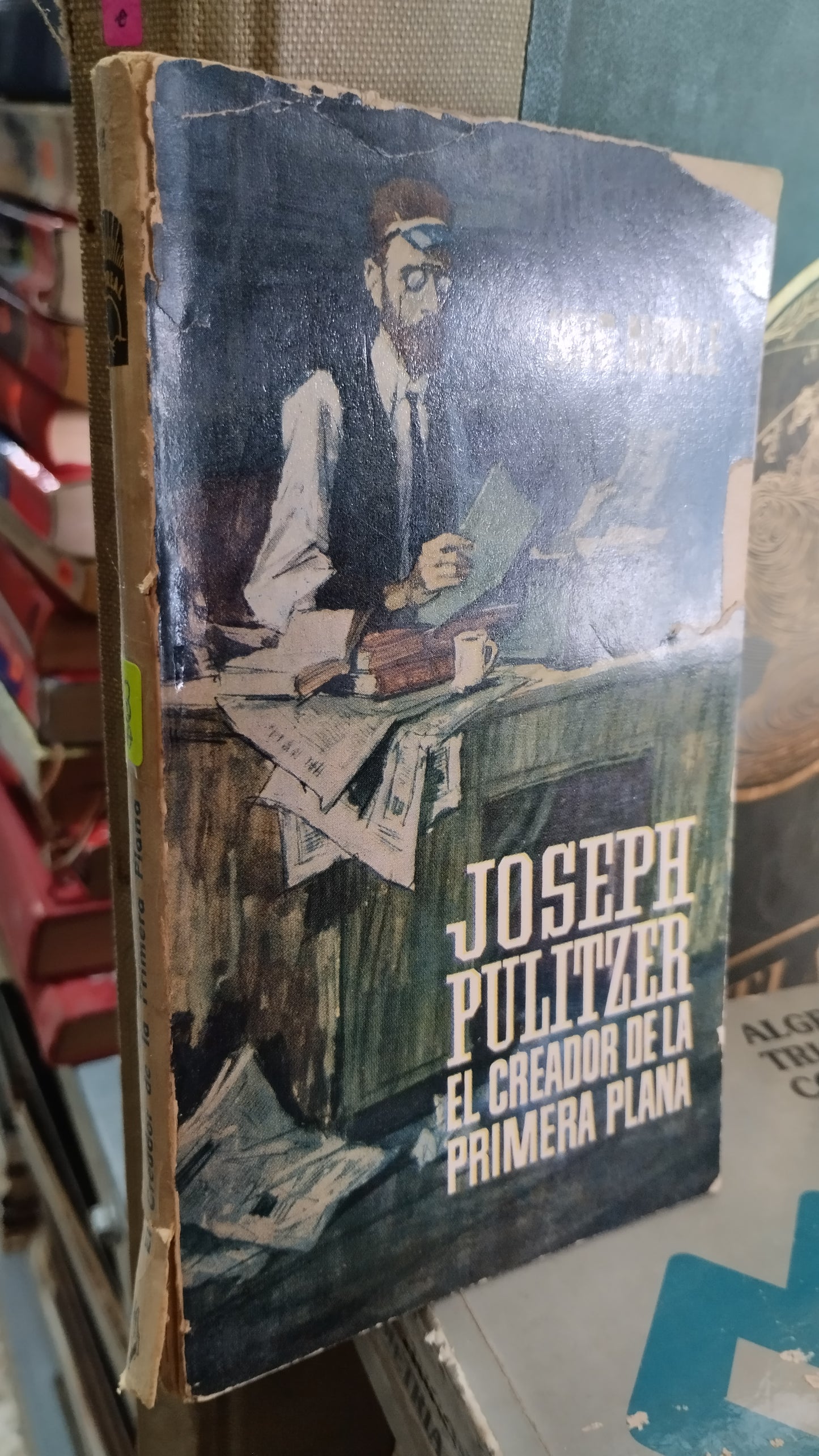 JOSEPH PULITZER EL CREADOR DE LA PRIMERA PLANA POR IRIS NOBLE LIBRO USADO NOVELAS ALDAMA