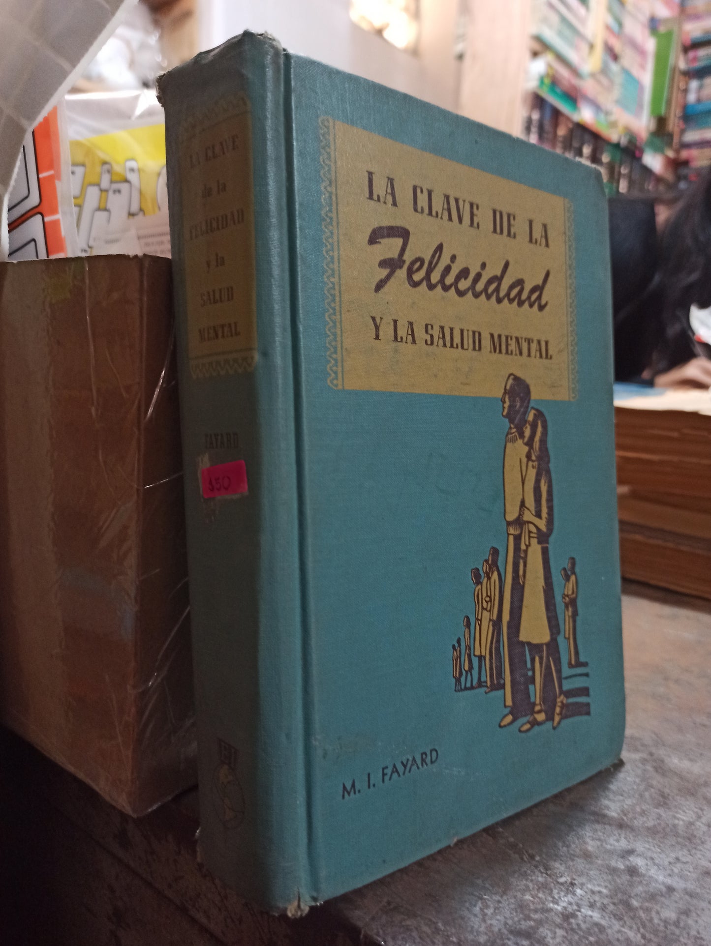 LA CLAVE DE LA FELICIDAD POR Y LA SALUD MENTAL POR M. I. FAYARD USADO SALUD ALDAMA