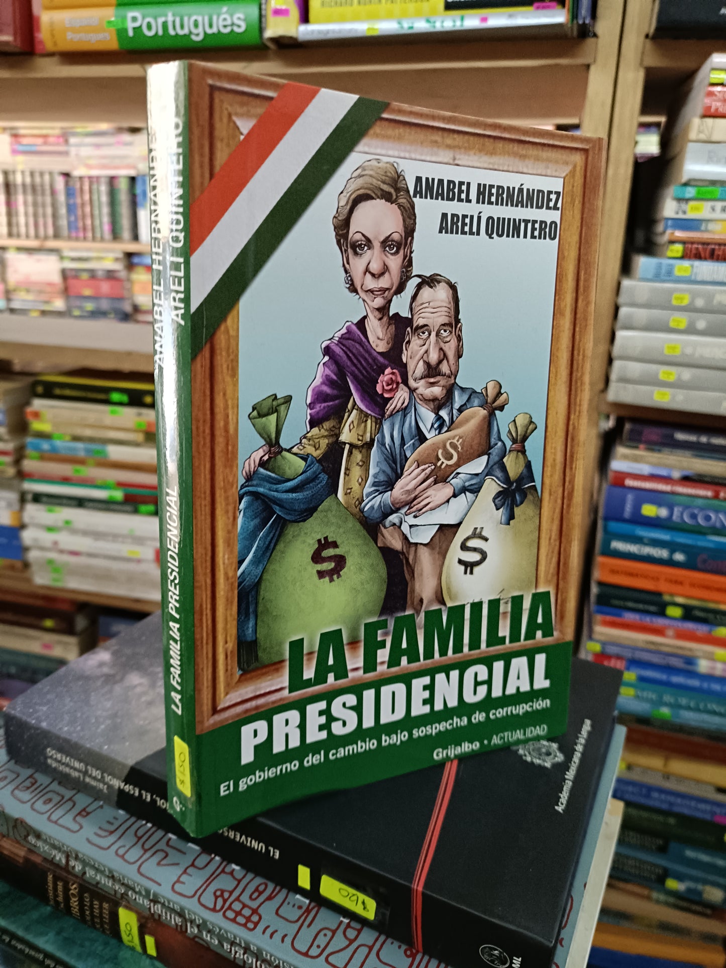 LA FAMILIA PRESIDENCIAL POR ANABEL HERNÁNDEZ Y ARELI QUINTERO USADO POLÍTICA LITERARIO 207