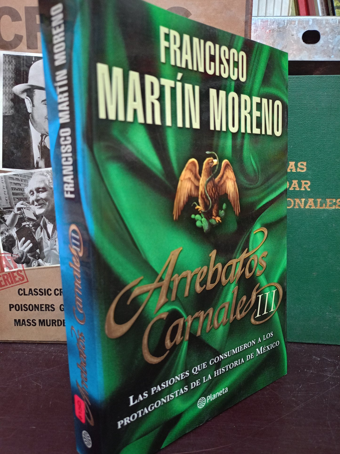 ARREBATOS CARNALES III POR FRANCISCO MARTIN MORENO USADO POLÍTICA LITERARIO 305