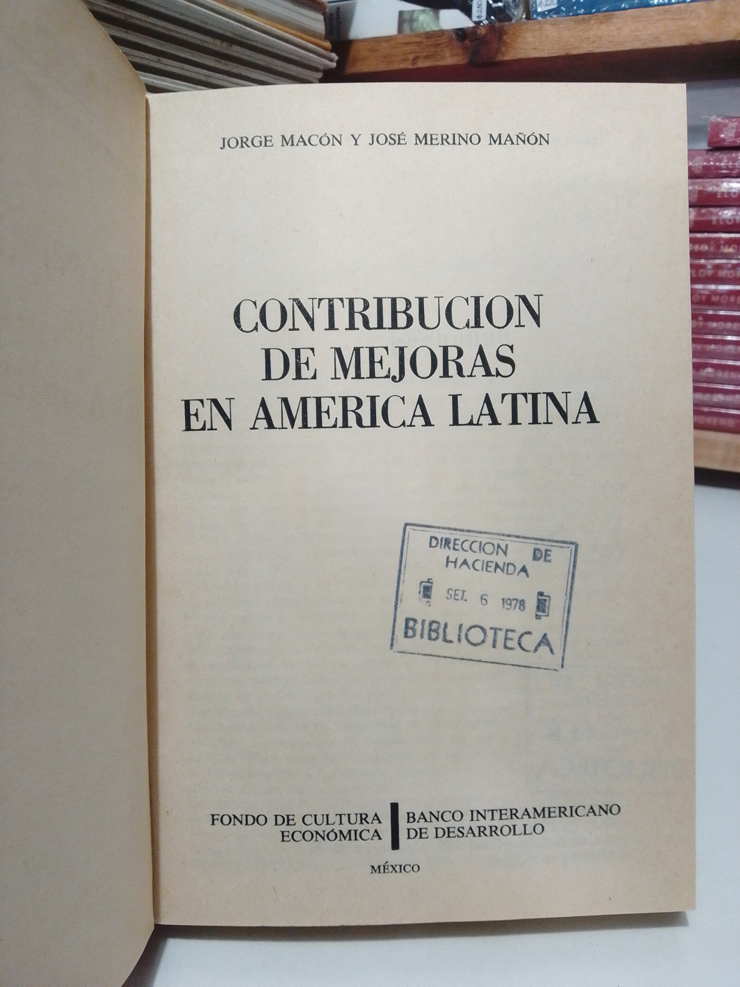 CONTRIBUCION DE MEJORAS EN AMERICA LATINA POR JORGE MACON Y JOSE MERINO USADO HISTORIA JUAREZ