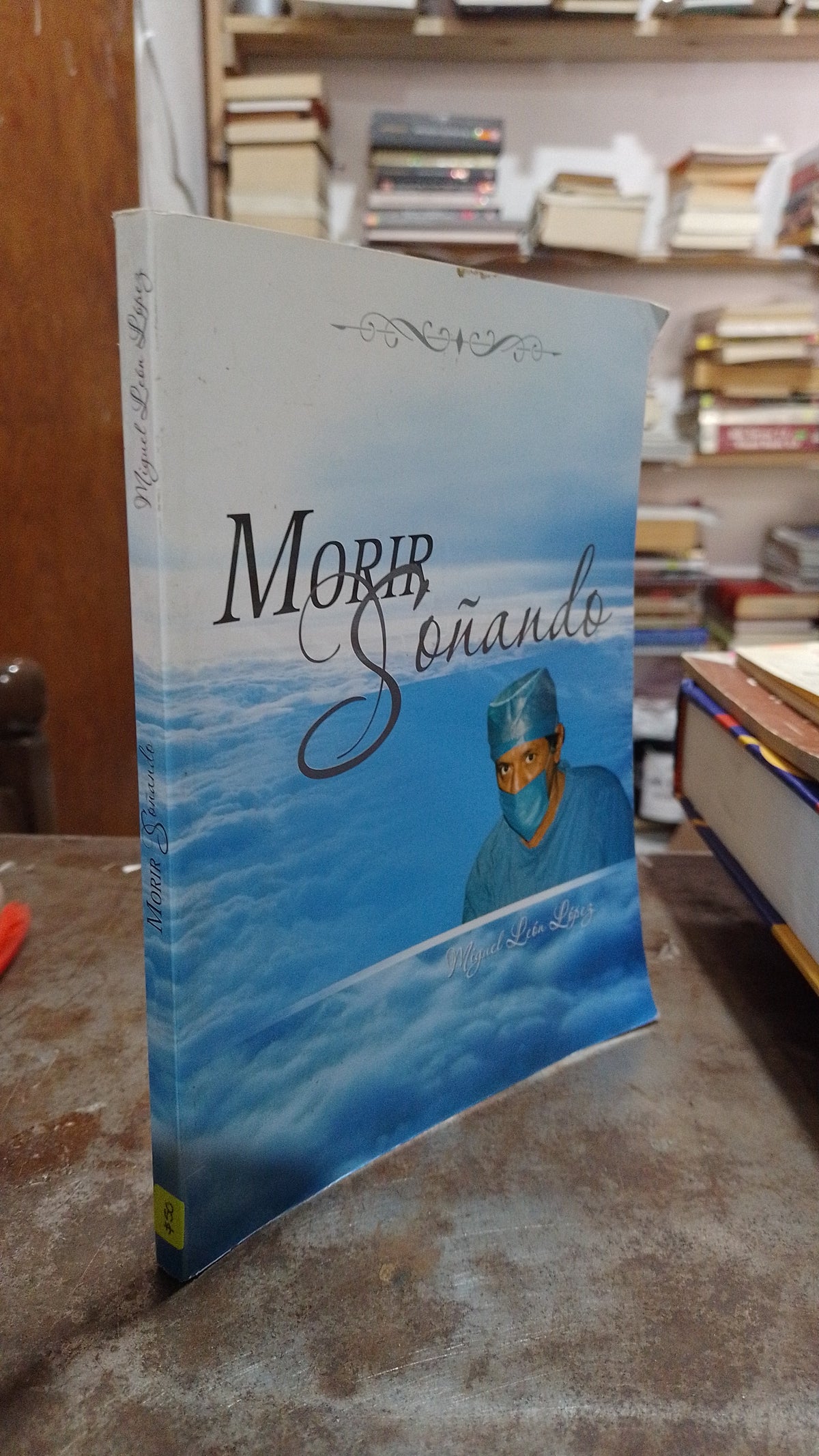MORIR SOÑANDO POR MIGUEL LEON LOPEZ USADO NOVELA ALDAMA