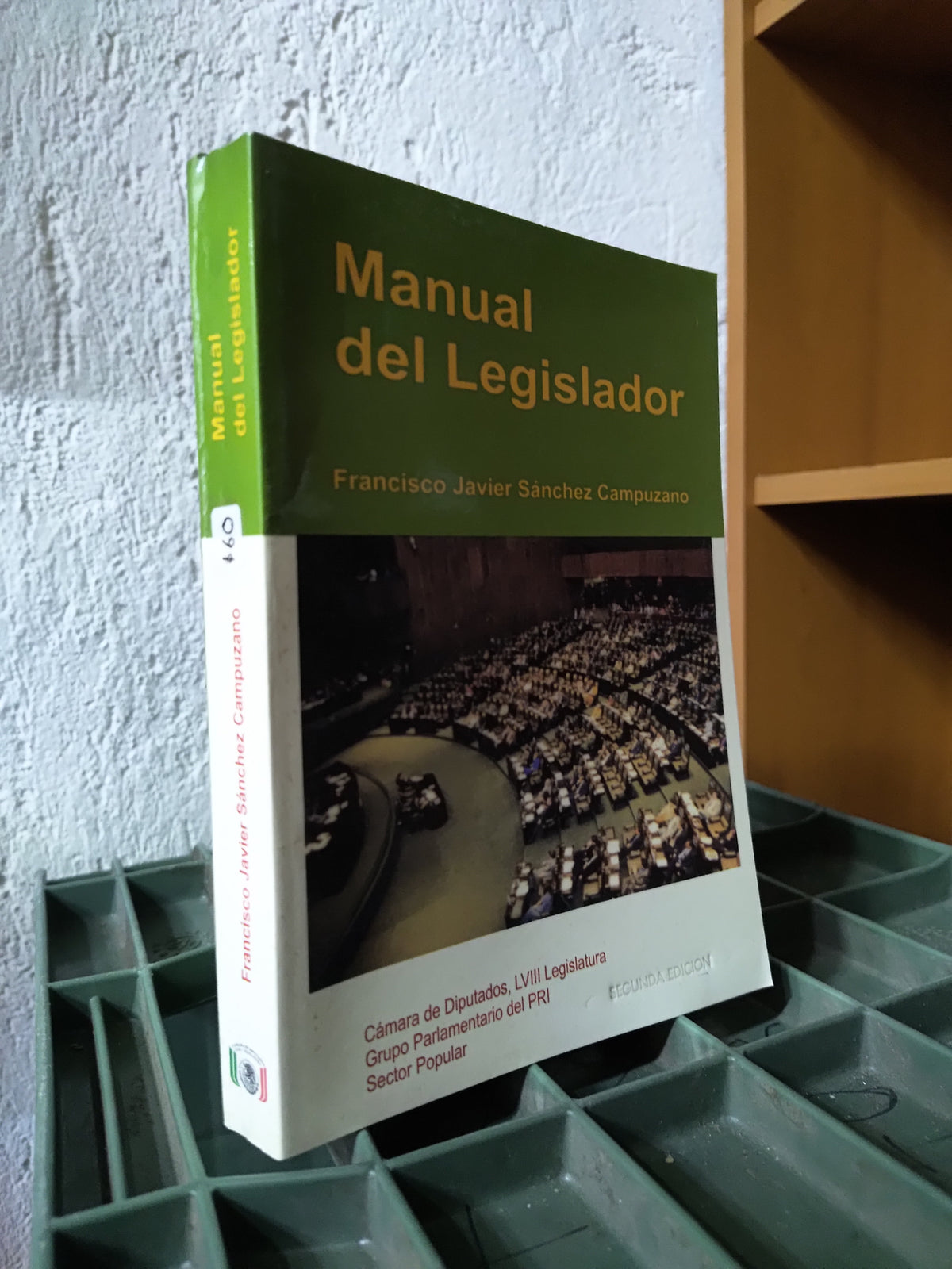 MANUAL DEL LEGISLADOR POR FRANCISCO JAVIER SANCHEZ CAMPUSANO USADO DERECHO JUAREZ 515