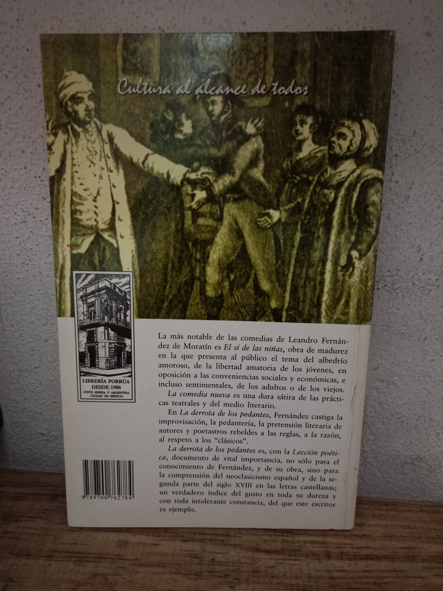 EL SÍ DE LAS NIÑAS LA COMEDIA NUEVA O EL CAFÉ LA DERROTA DE LOS PEDANTES LECCIÓN POÉTICA POR LEANDRO FERNÁNDEZ DE MORATÍN USADO NOVELA LITERARIO 305