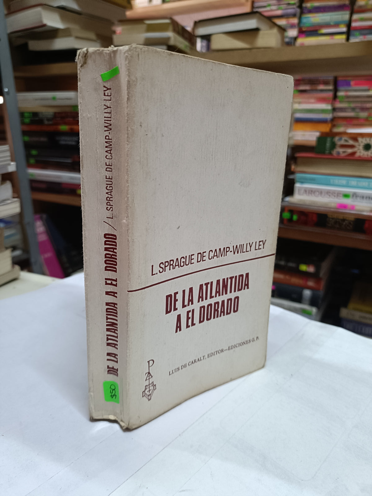 DE LA ATLANTIDA A EL DORADO POR L. SPRAGUE DE CAMP WILLY LEY USADO NOVELA LITERARIO 207