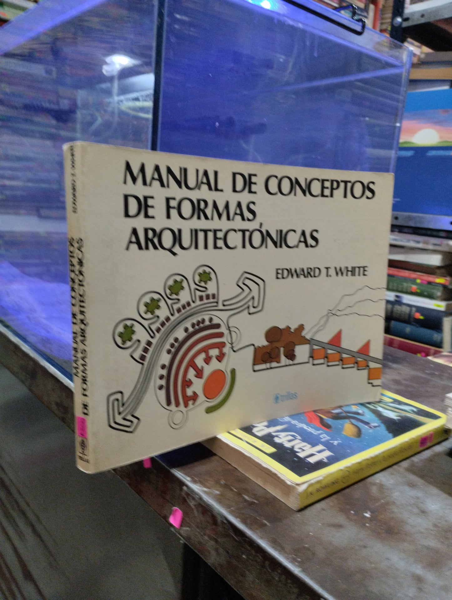 MANUAL DE CONCEPTOS DE FORMAS ARQUITECTONICAS POR EDWARD T WHITE USADO ARQUITECTURA ALDAMA