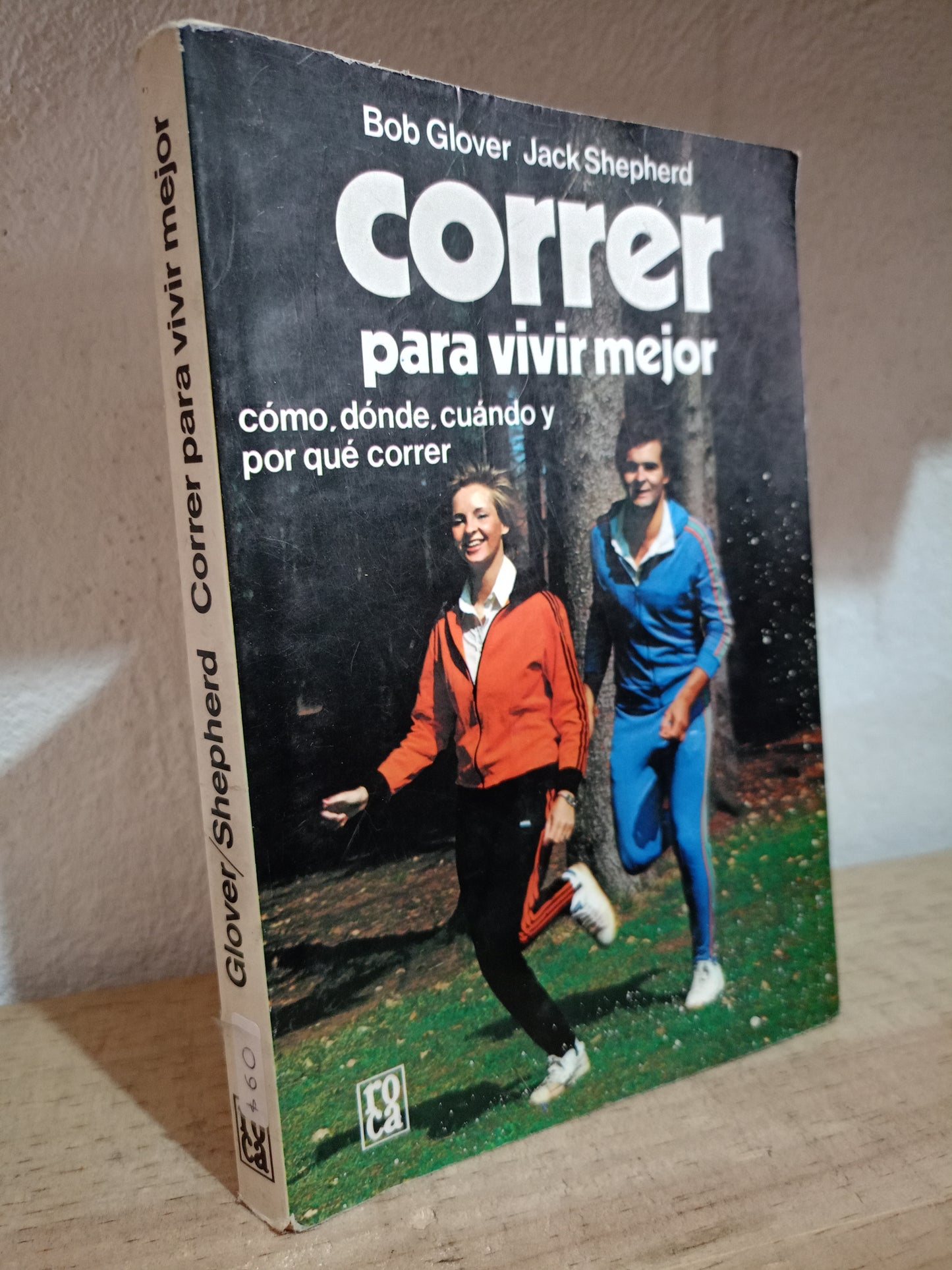 CORRER PARA VIVIR MEJOR POR BOB GLOVER JACK SHEPHERD USADO DEPORTES LITERARIO 305