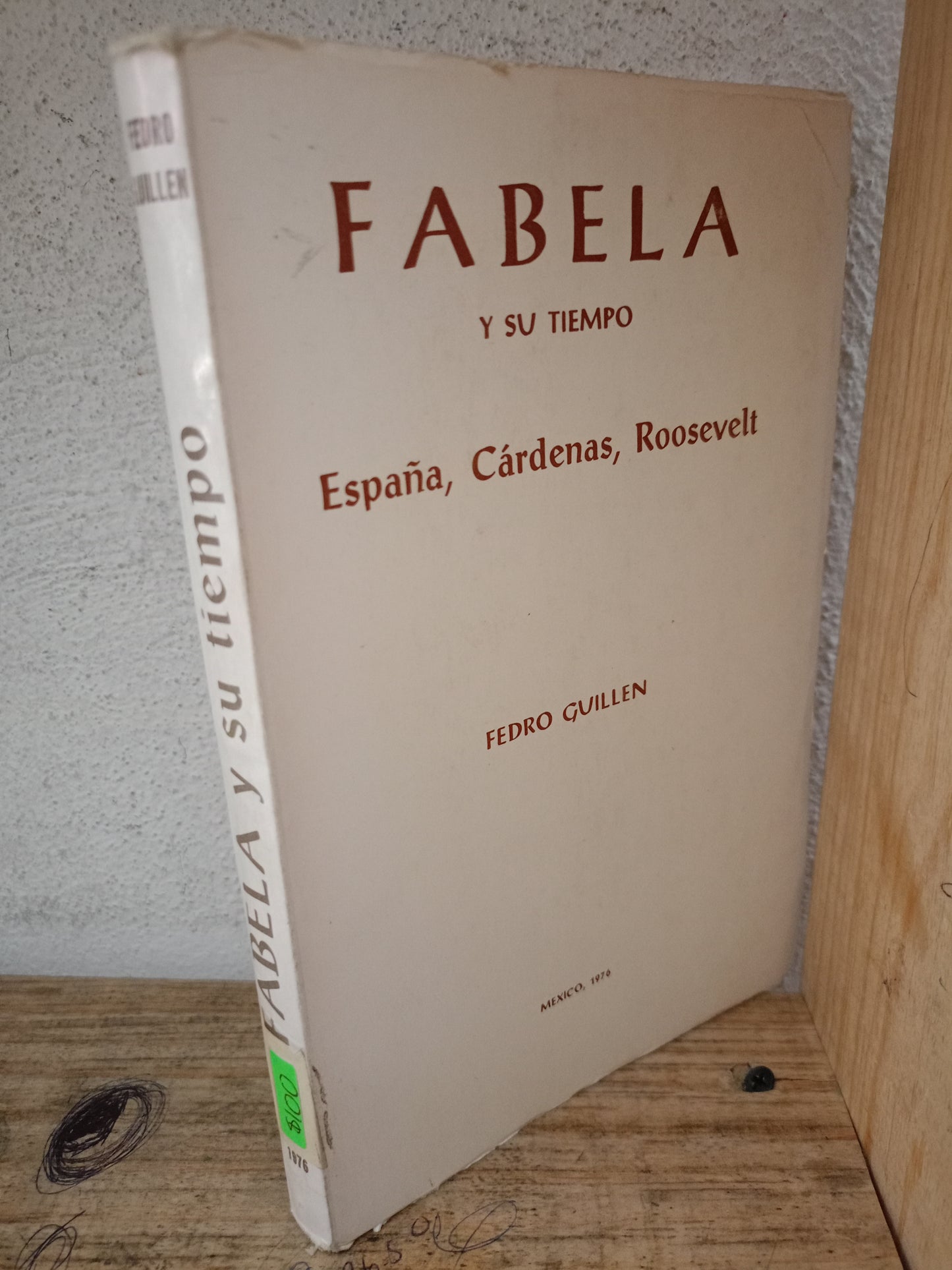FABELA Y SU TIEMPO ESPAÑA CARDENAS ROOSEVELT POR FEDRO GUILLEN USADO HISTORIA LITERARIO 305