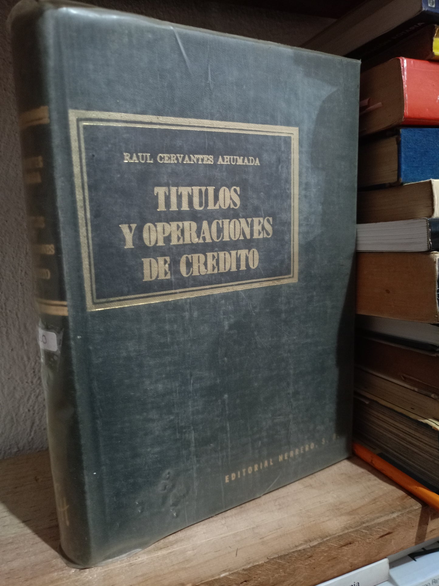 TITULOS Y OPERACIONES DE CREDITO POR RAUL CERVANTES AHUMADA USADO DERECHO LITERARIO 305