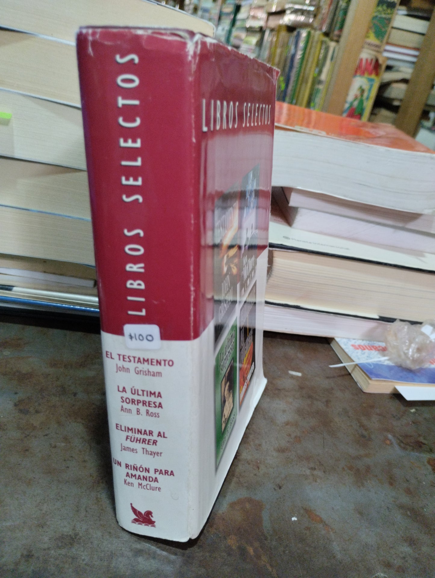 LIBROS SELECTOS, EL TESTAMENTO, UN RIÑON PARA AMANDA, LA ULTIMA SORPRESA, ELIMINAR AL FUHRER VARIOS AUTORES USADO NOVELAS ALDAMA