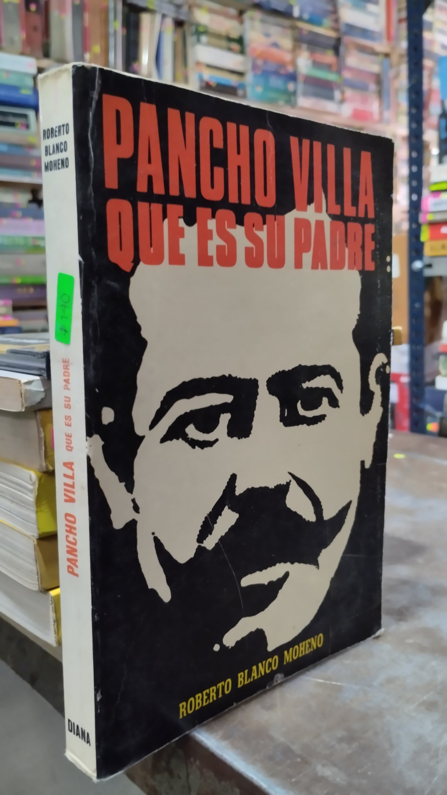 PANCHO VILLA QUE ES SU PADRE POR ROBERTO BLANCO MOHENO LIBRO USADO HISTORIA ALDAMA