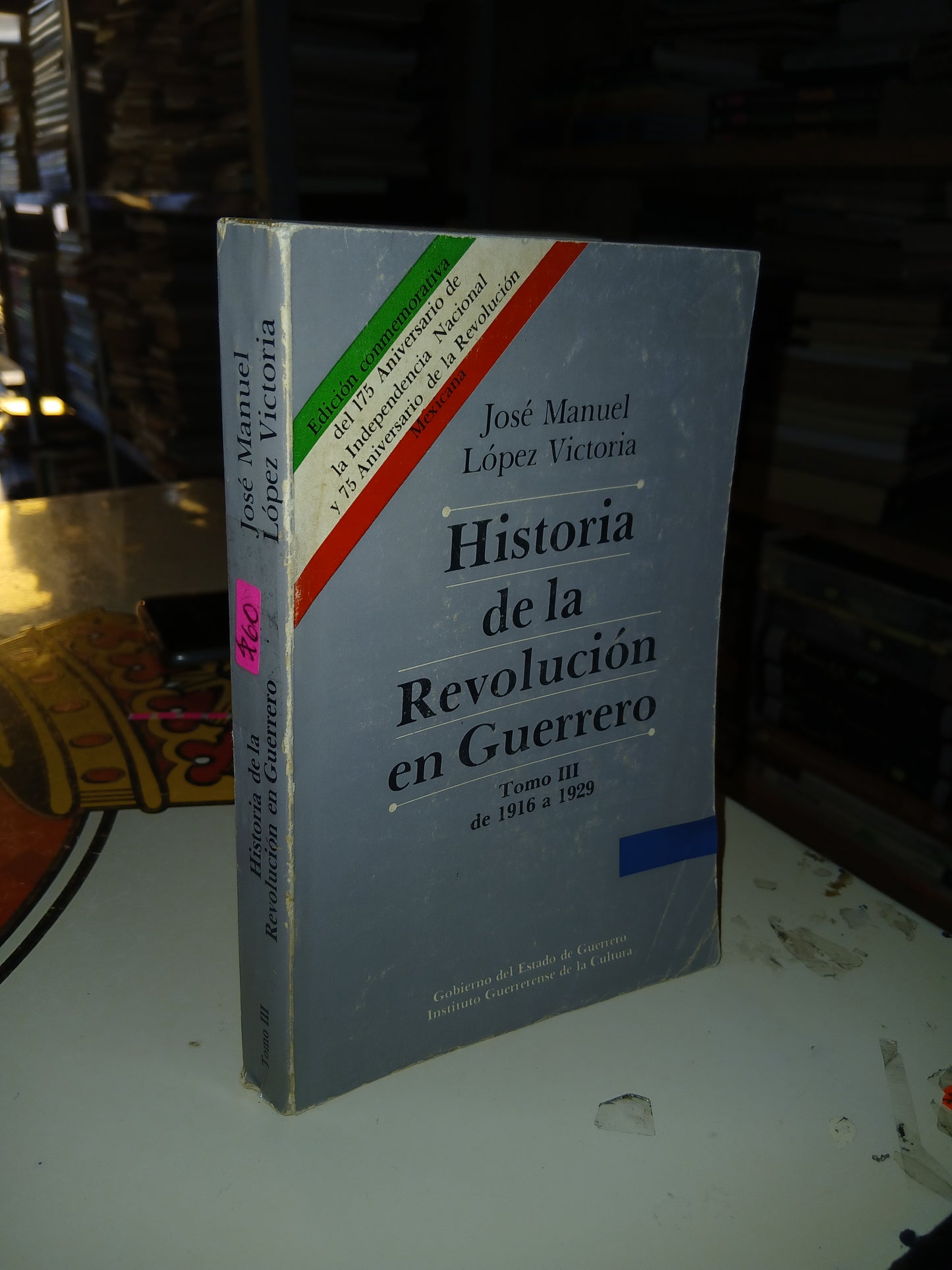 HISTORIA DE LA REVOLUCIÓN EN GUERRERO (TOMO III DE 1916 A 1929) POR JOSÉ MANUEL LÓPEZ VICTORIA USADO HISTORIA LITERARIO 207