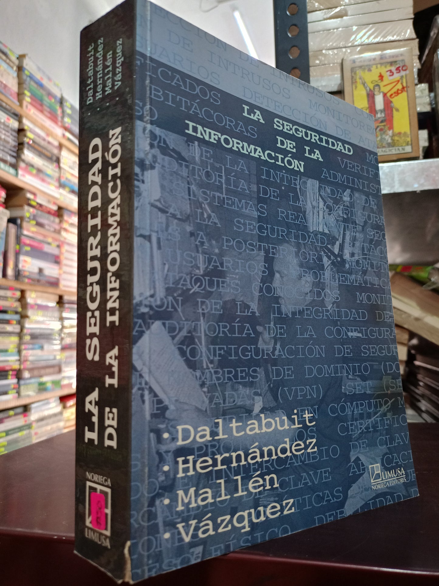 LA SEGURIDAD DE LA INFORMACION POR DALTABUIT, HERNANDEZ, MALLEN, VAZQUEZ USADO COMPUTO LITERARIO 305