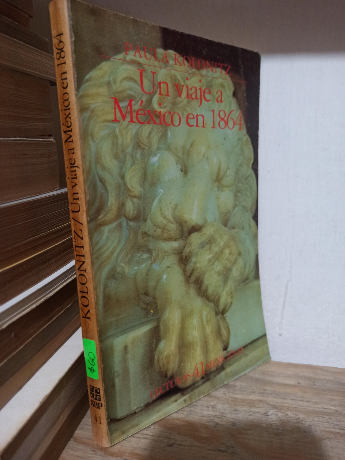 UN VIAJE A MEXICO EN 1864 POR PAULA KOLONITZ USADO NOVELAS JUÁREZ