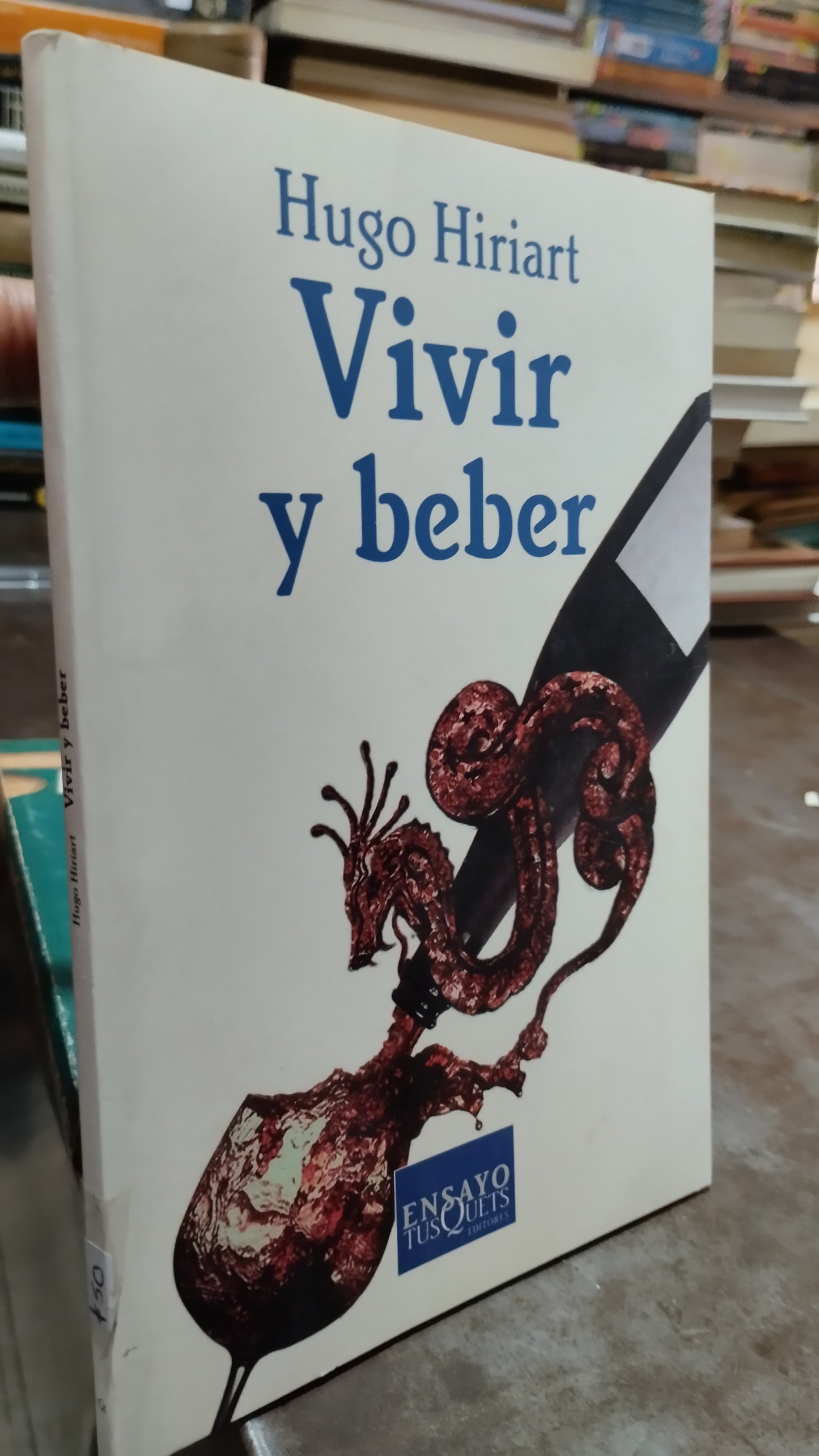 VIVIR Y BEBER POR HUGO HIRIART LIBRO USADO SUPERACION PERSONAL ALDAMA