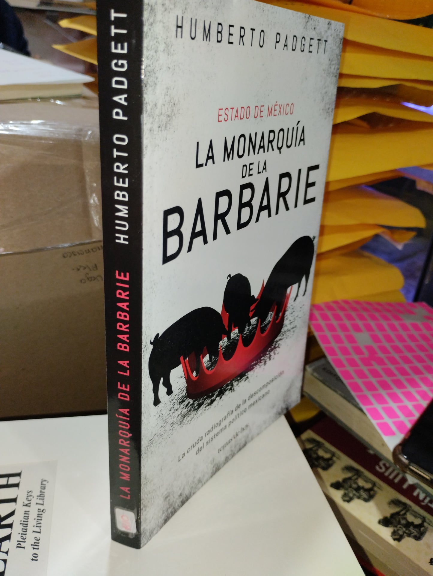 LA MONARQUIA DE LA BARBARIE POR HUMBERTO PADGETT USADO POLITICA ALDAMA