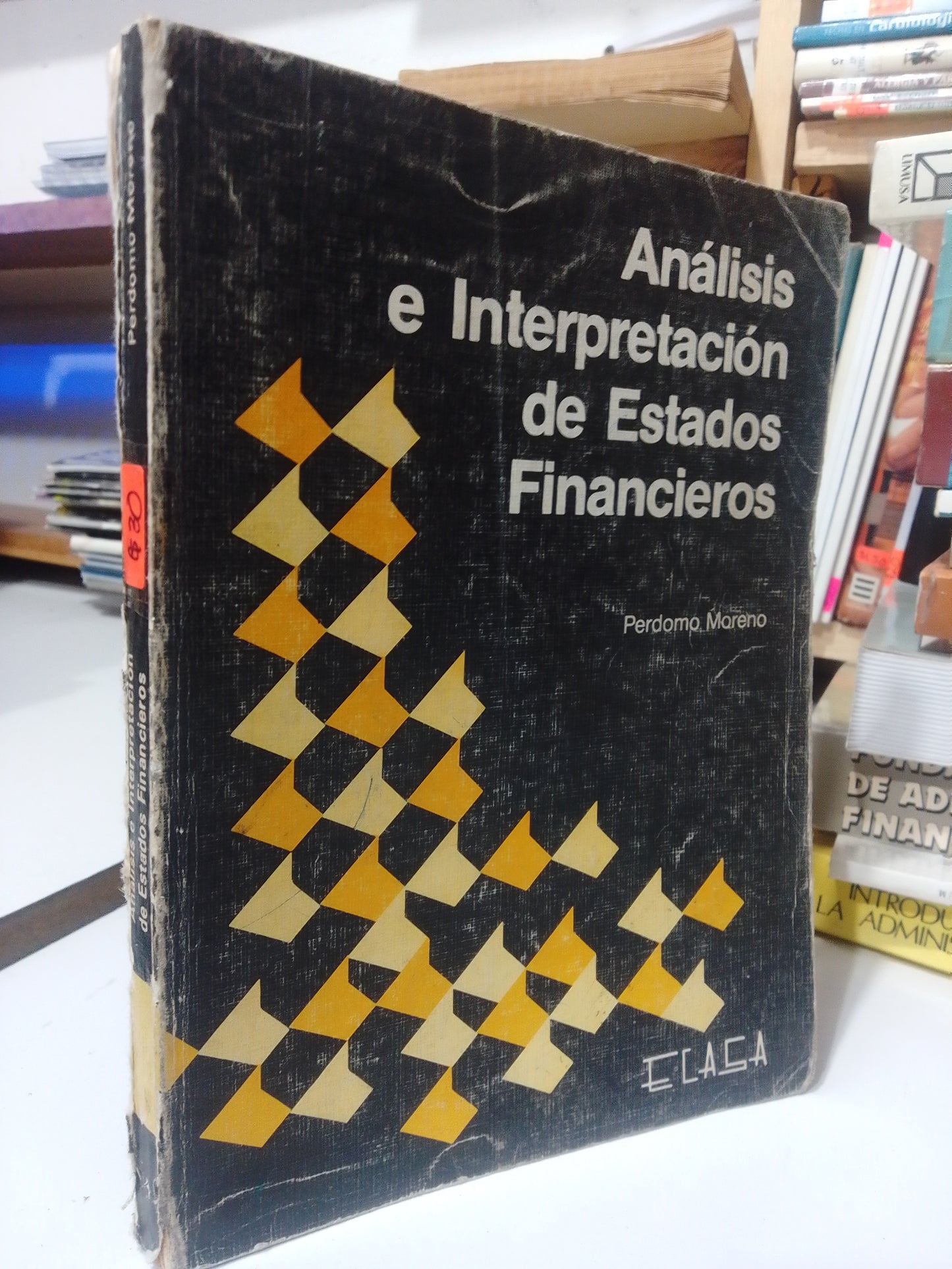 ANALISIS E INTERPRETACION DE ESTADOS FINANCIEROS POR PERDOMO MORENO USADO ADMINISTRACION JUAREZ