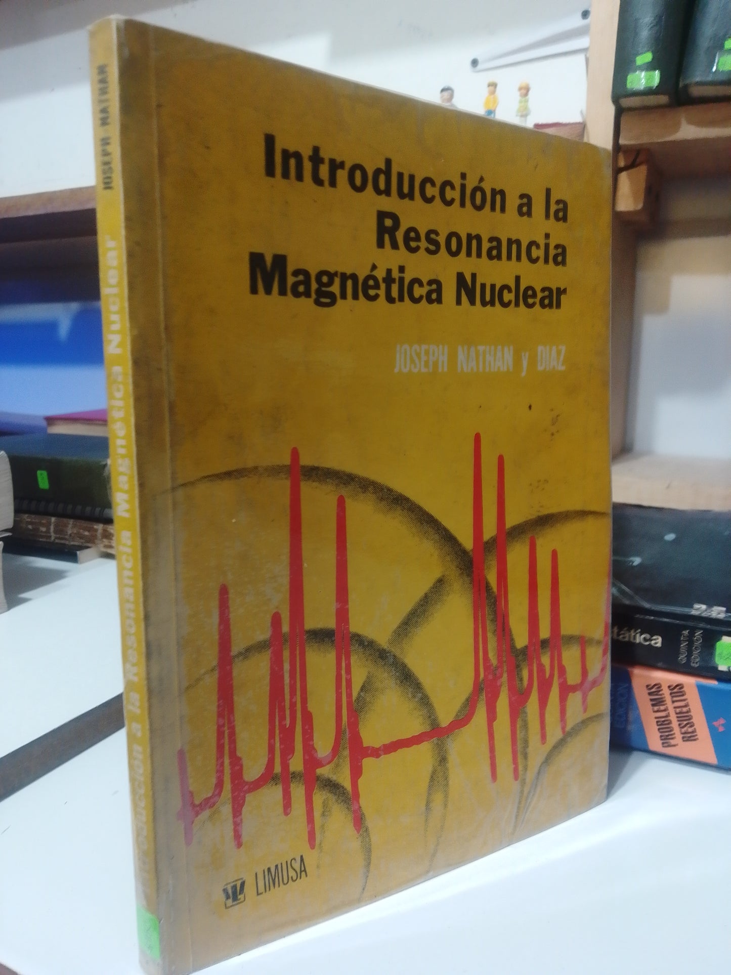 INTRODUCCION A LA RESONANCIA MAGNETICA NUCLEAR POR JOSEPH NATHAN Y DIAZ USADO FISICA JUAREZ