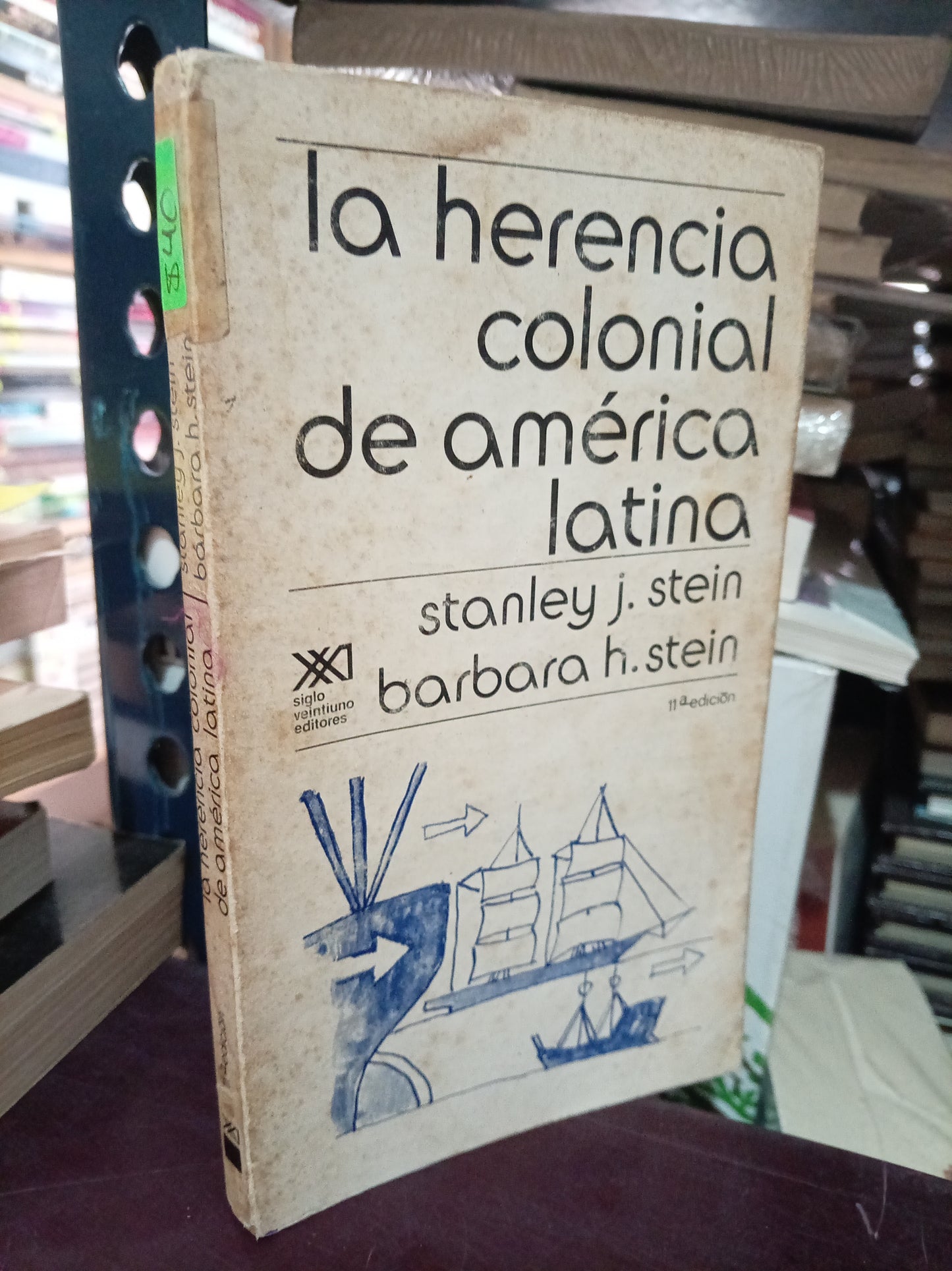 LA HERENCIA COLONIAL DE AMERICA LATINA POR STANLEY J. STEIN Y BARBARA H. STEIN USADO HISTORIA LITERARIO 305