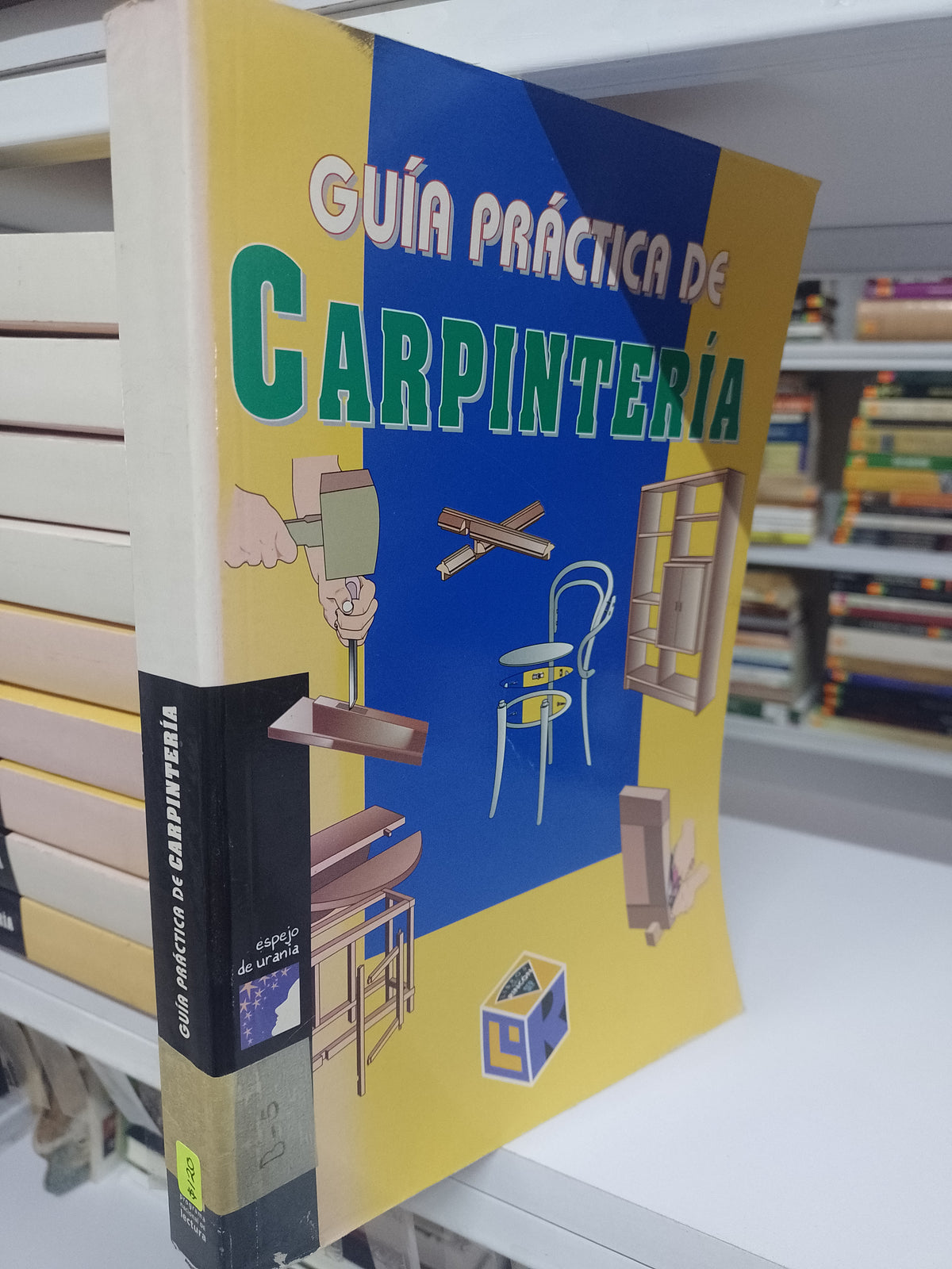GUIA PRACTICA DE CARPINTERIA POR JUAN CARLOS GIL ESPINOZA USADO OFICIOS JUAREZ 515