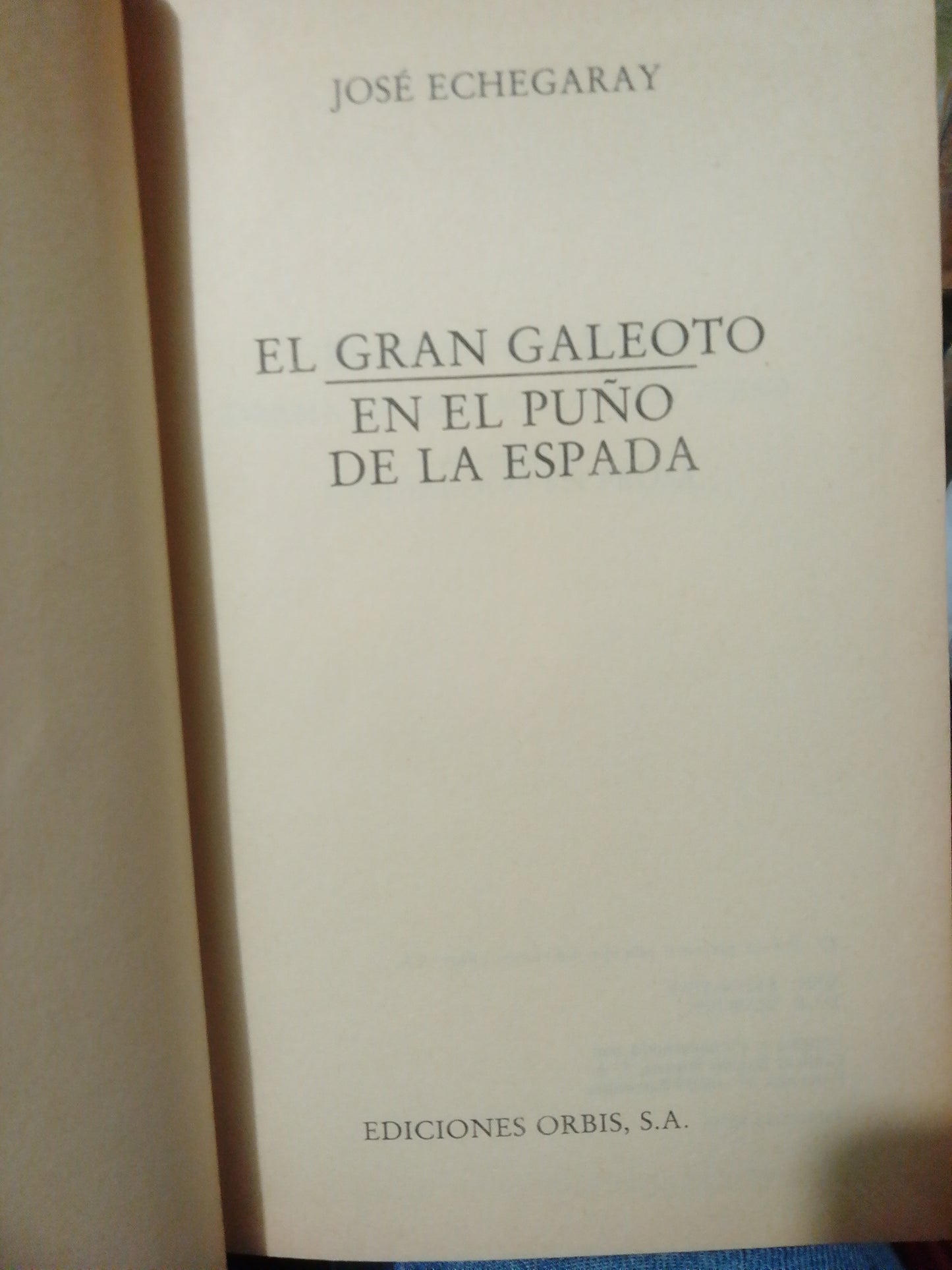 EL GRAN GALEOTO, EN EL PUÑO DE LA ESPADA #38 POR JOSE ECHEGARAY USADO NOVELA JUÁREZ