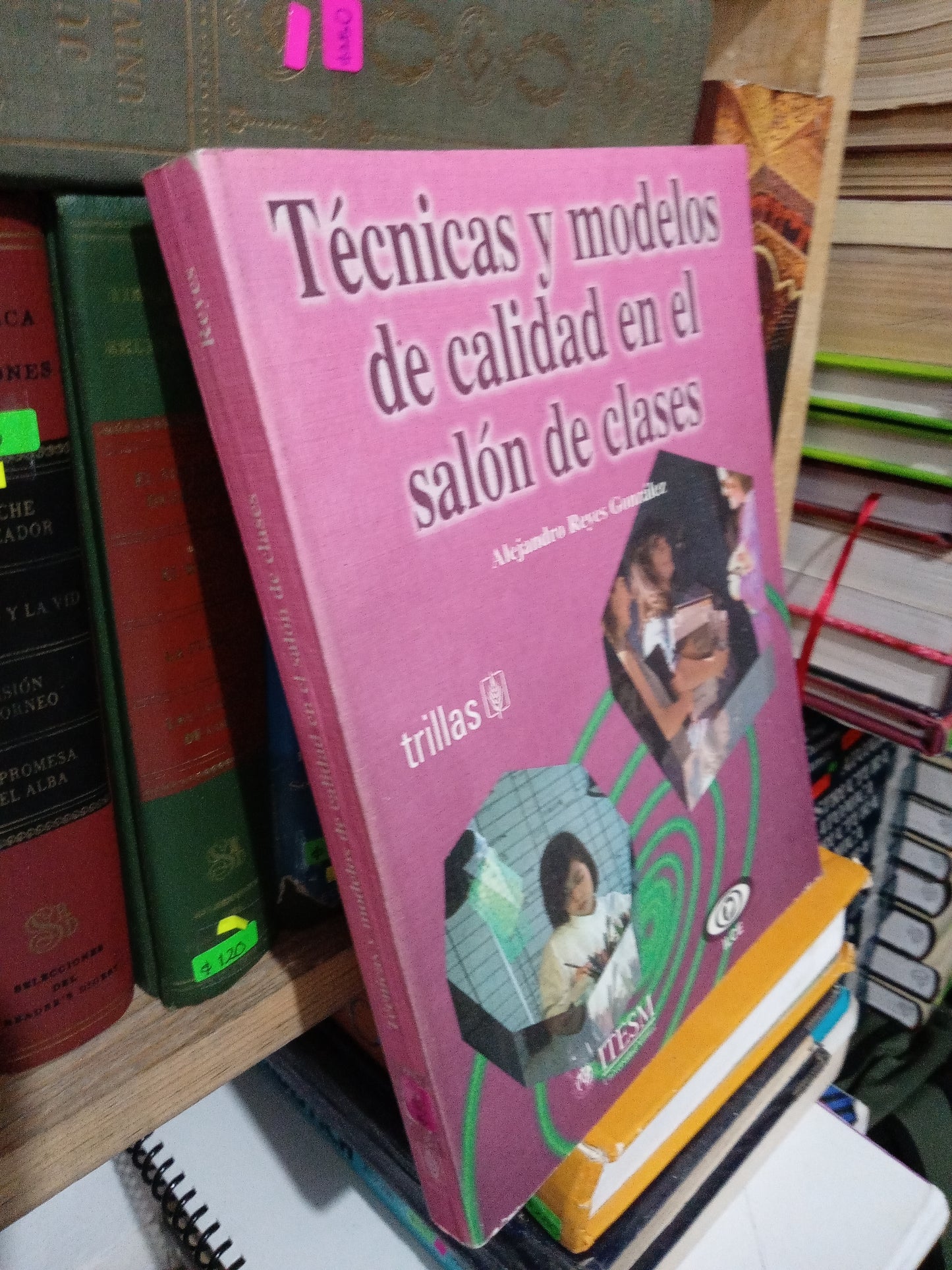 TECNICAS Y MODELOS DE LA CALIDAD EN EL SALON DE CLASES POR ALEJANDRO REYES GONZALEZ USADO EDUCACIÓN JUAREZ