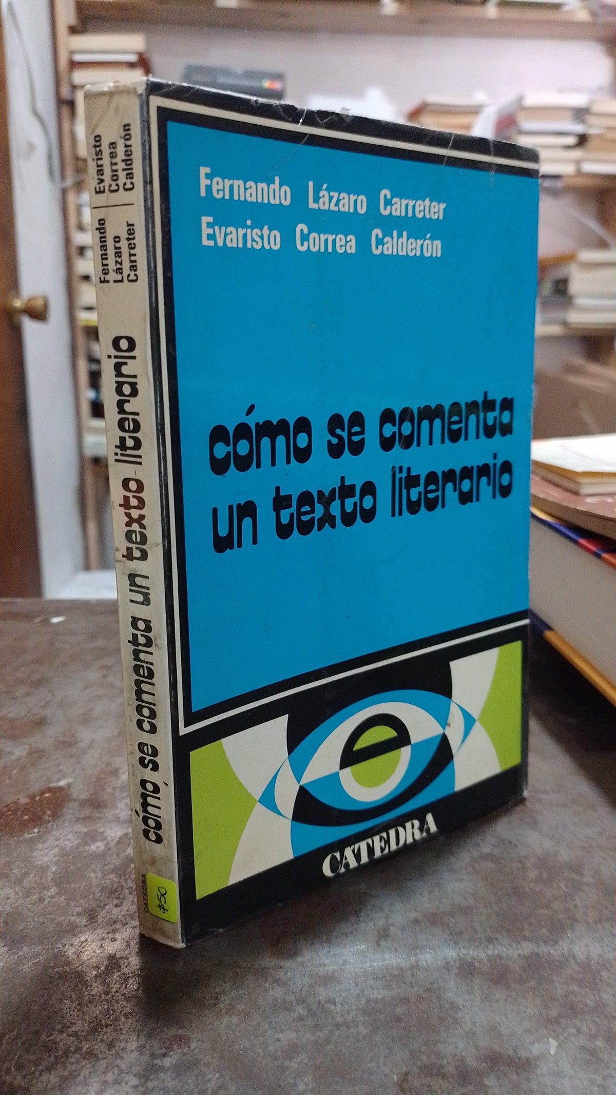 COMO SE COMENTA UN TEXTO LITERARIO POR FERNANDO LAZARO CARRETER Y EVARISTO CORREA CALDERON USADO EDUCACION ALDAMA